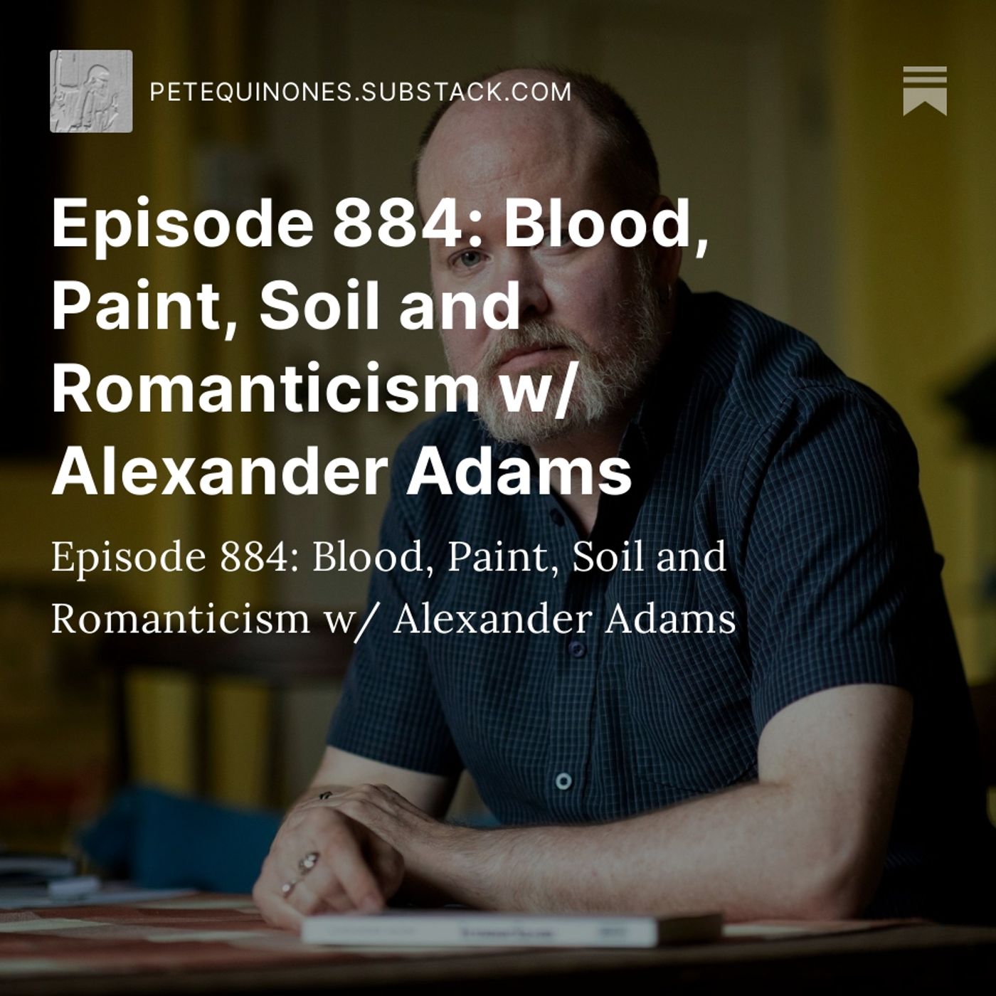 Episode 884: Blood, Paint, Soil and Romanticism w/ Alexander Adams