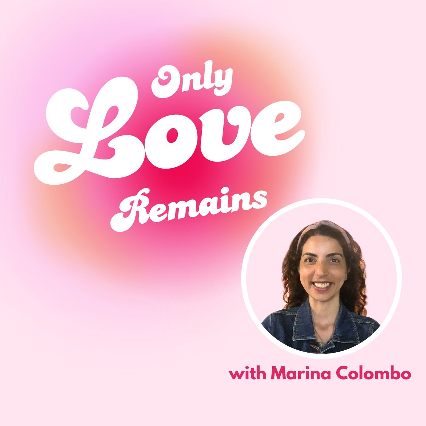 Only Love Remains podcast artwork