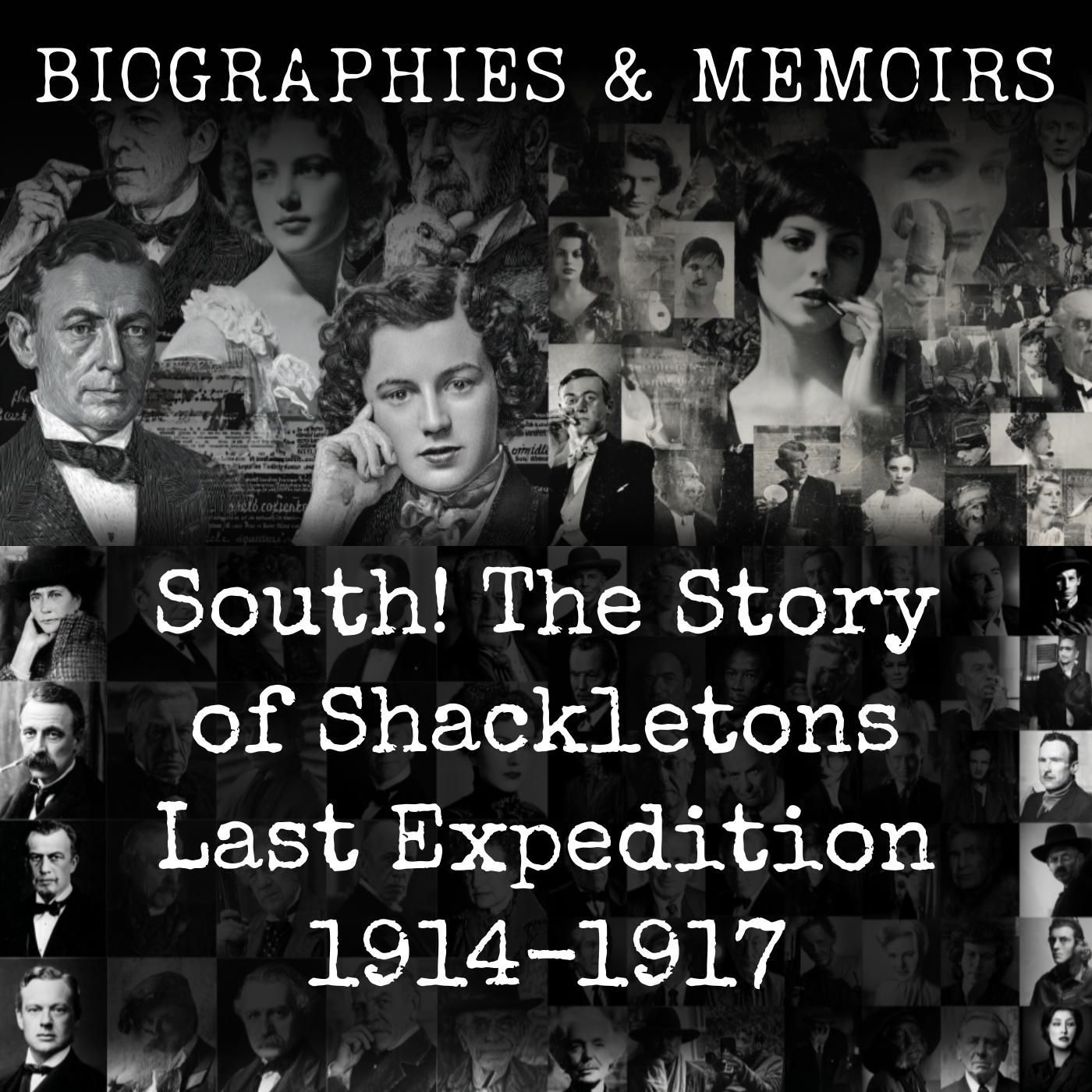 South! The Story of Shackletons Last Expedition 1914-1917