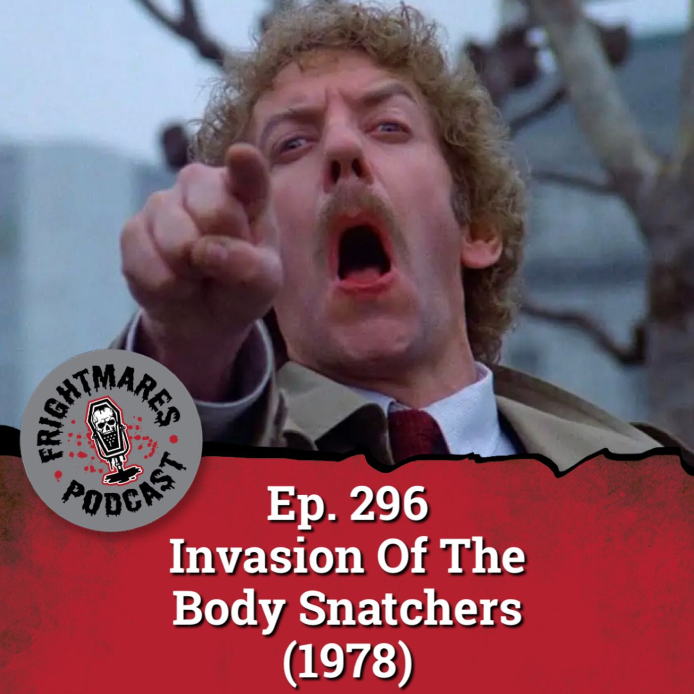 Ep. 296 - Invasion Of The Body Snatchers (1978)
