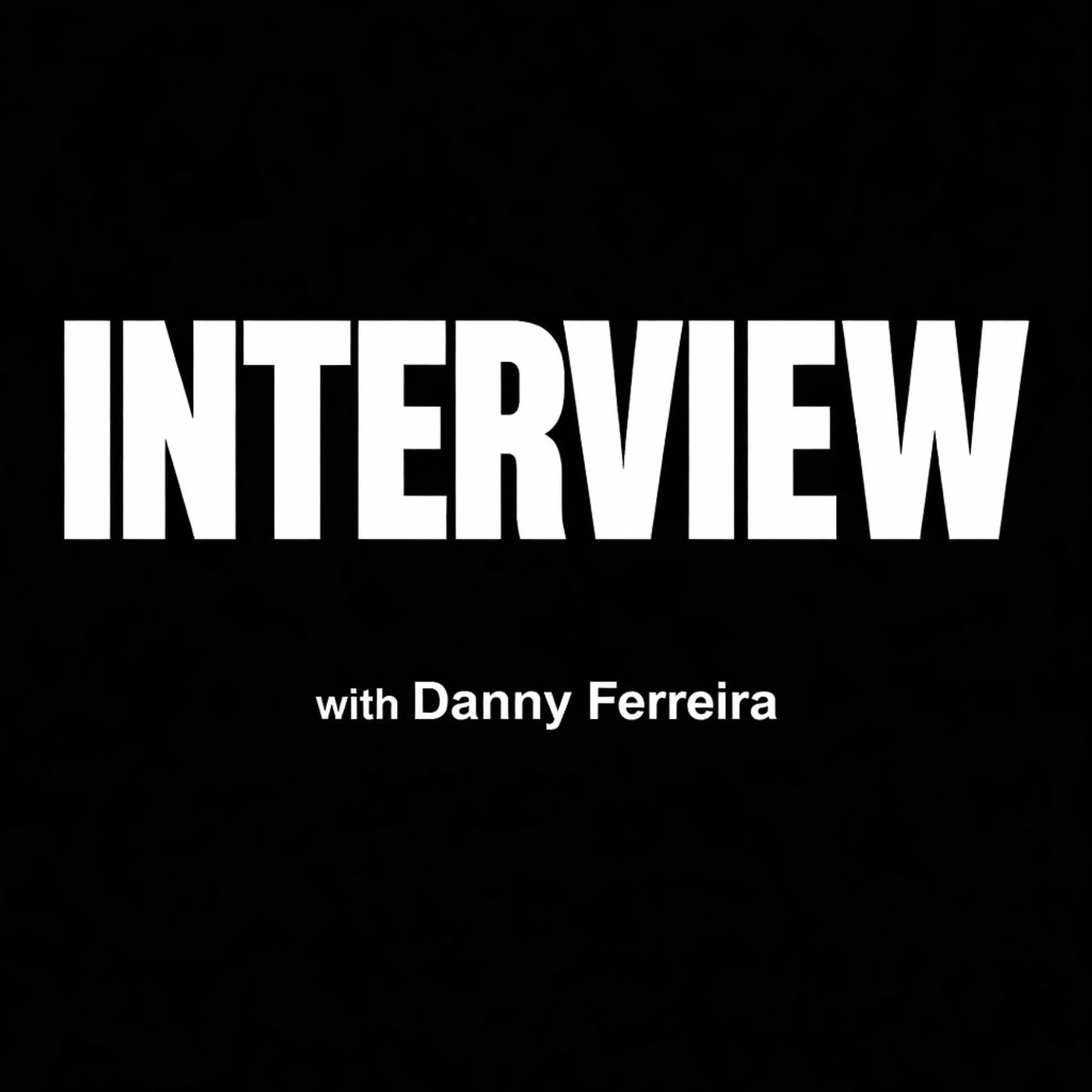 INTERVIEW with Danny Ferreira