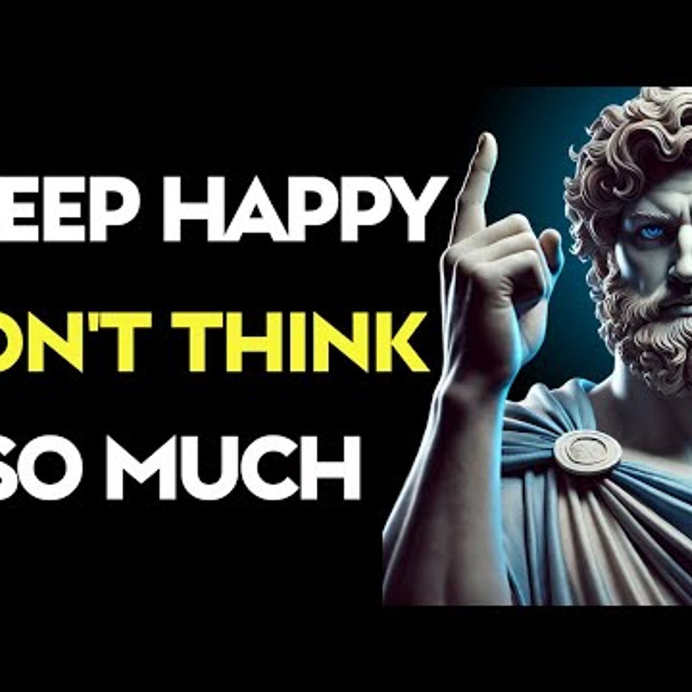 Don’t Think So Much Sleep Happy and Wake Up in Peace _ Stoic lessons episode artwork