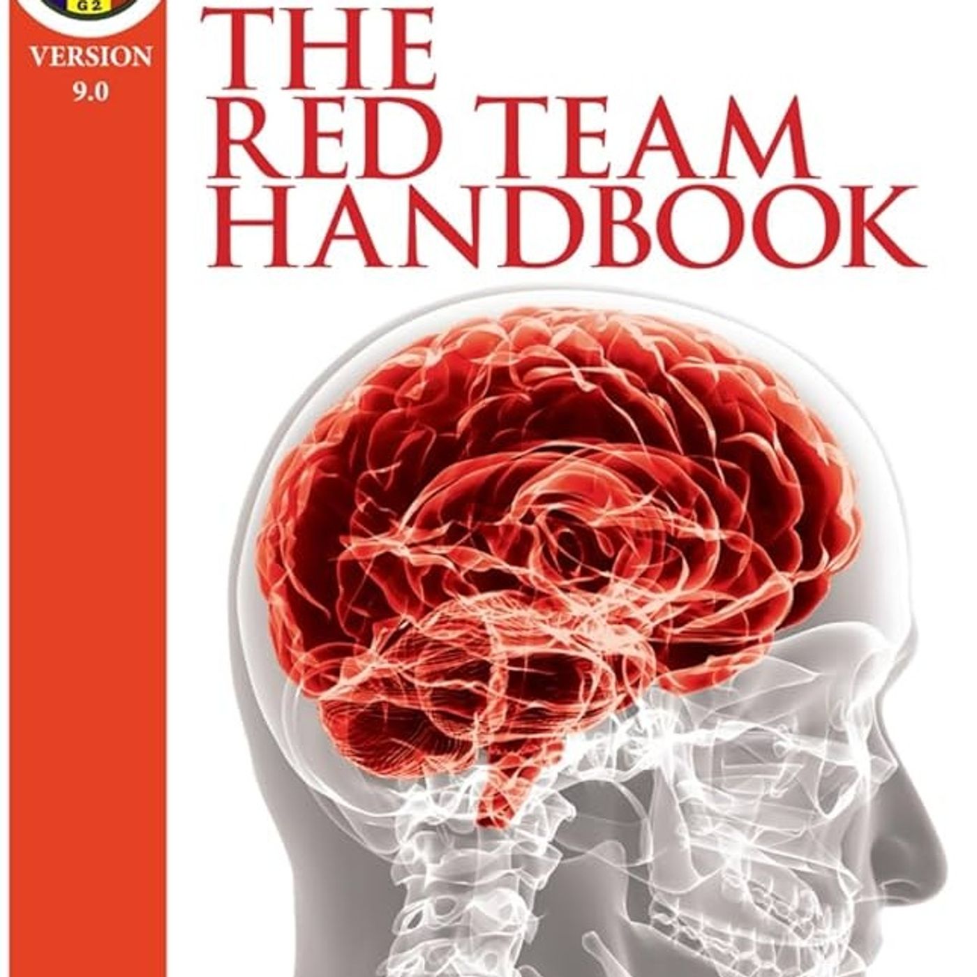 The Red Team Handbook - The Army's Guide To Making Better Decisions