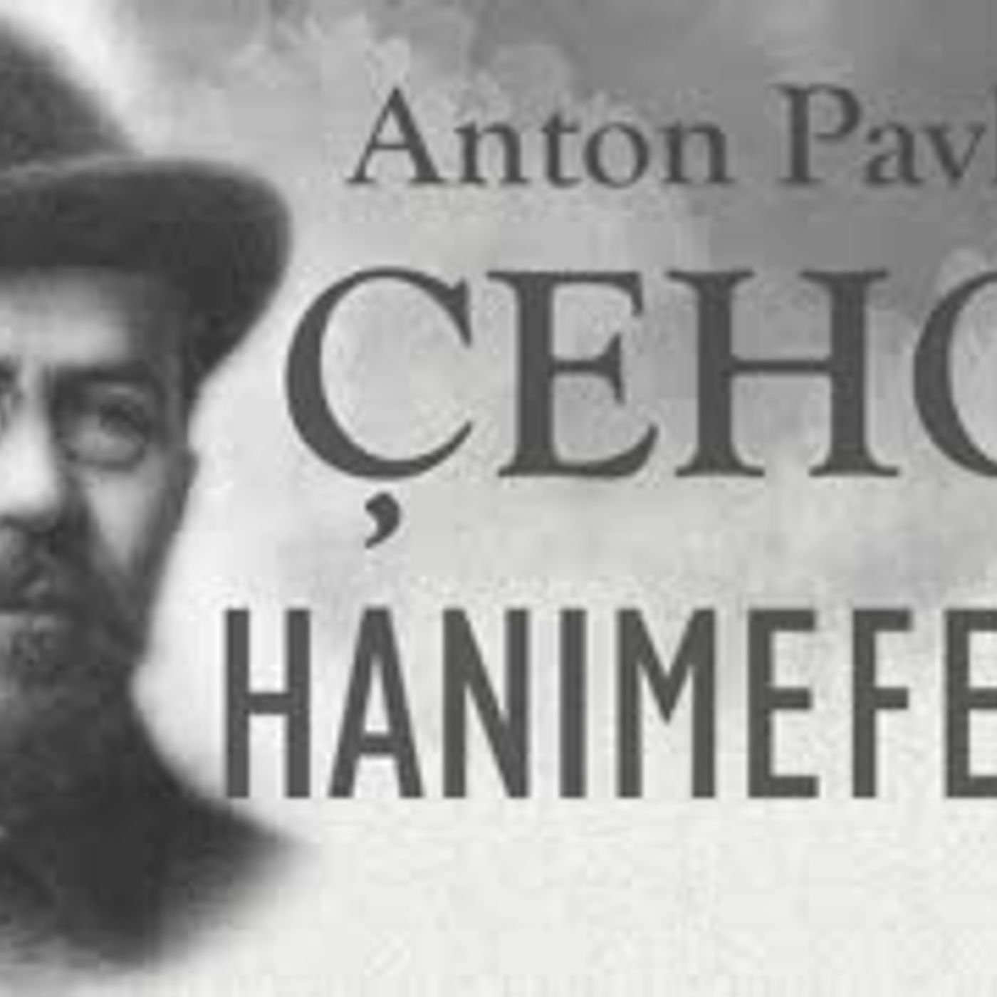 HANIMEFENDİ  Anton ÇEHOV sesli kitap tek parça