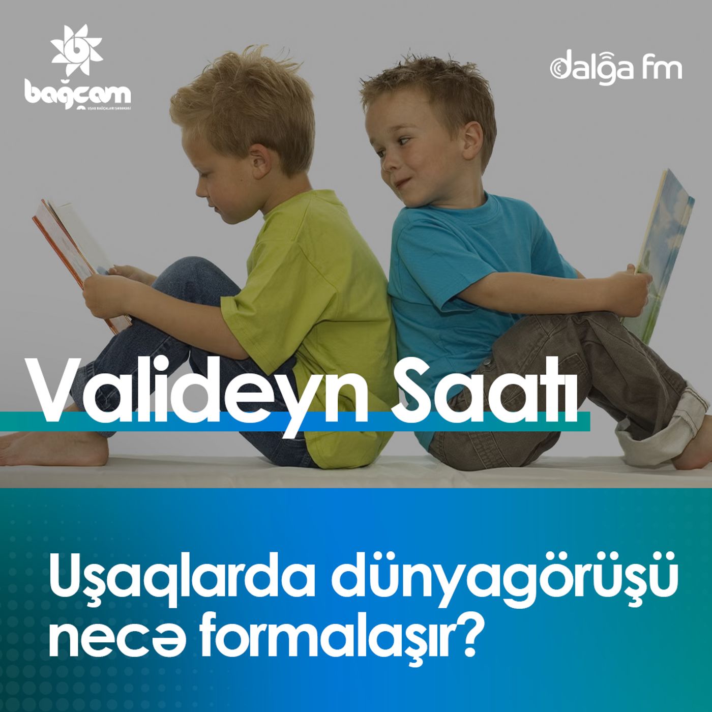 "Uşaqlarda dünyagörüşü necə formalaşır?"  I Valideyn saatı #16 episode artwork