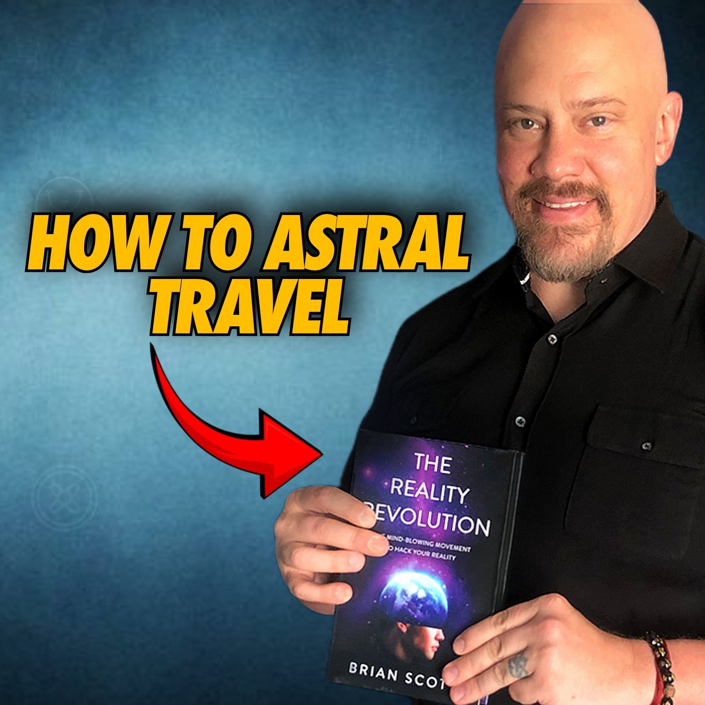 Brian Scott | How to Astral Travel