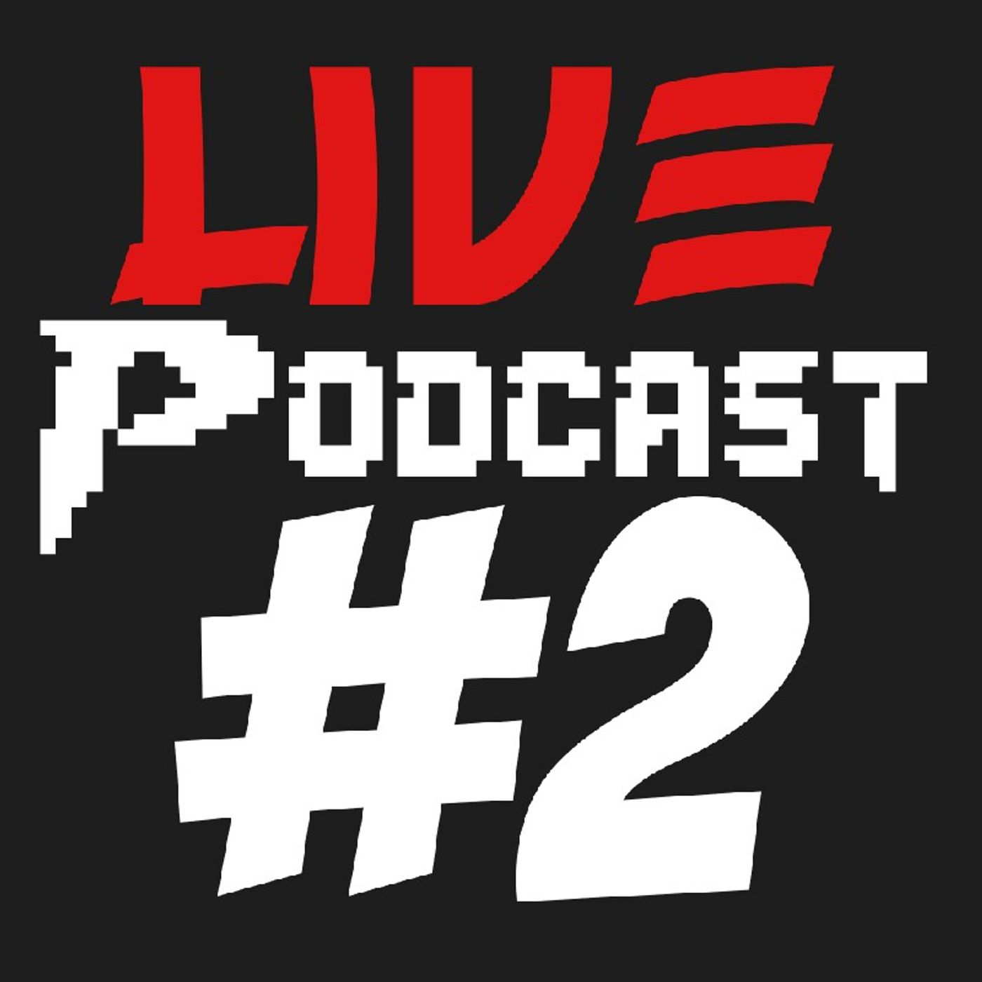 Live Podcast #2 episode artwork