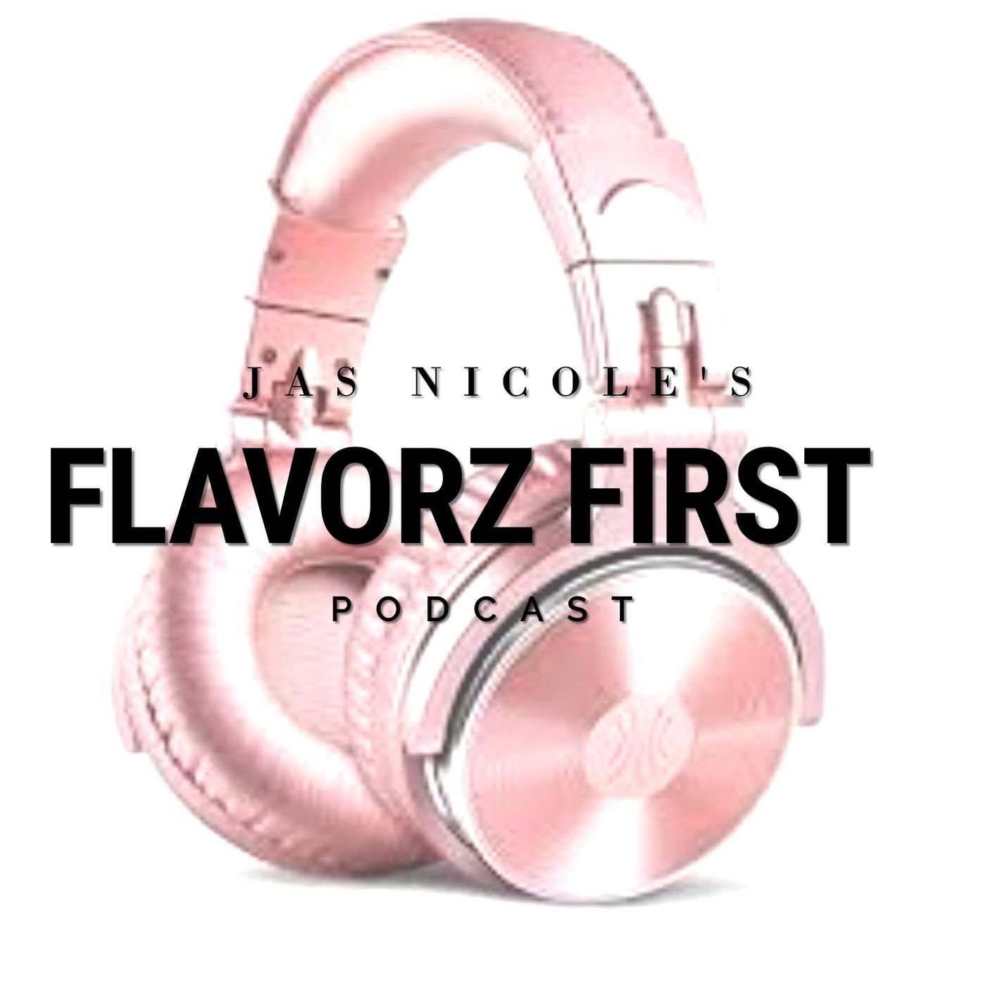 Flavorz First Podcast