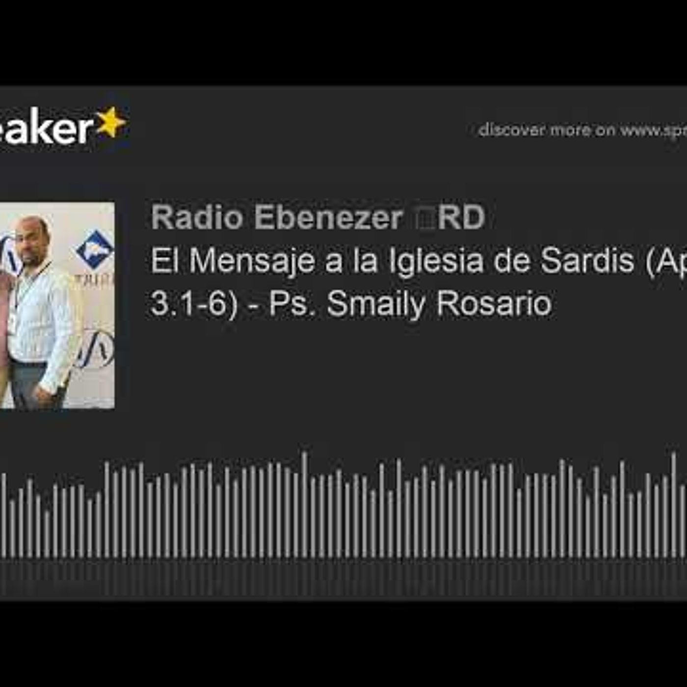 El Mensaje a la Iglesia de Sardis (Ap. 3.1-6) - Ps. Smaily Rosario