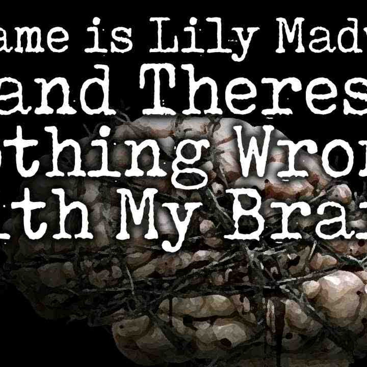 _My Name is Lily Madwhip and There_s Nothing Wrong With My Brain_ _ CreepyPasta Storytime episode artwork