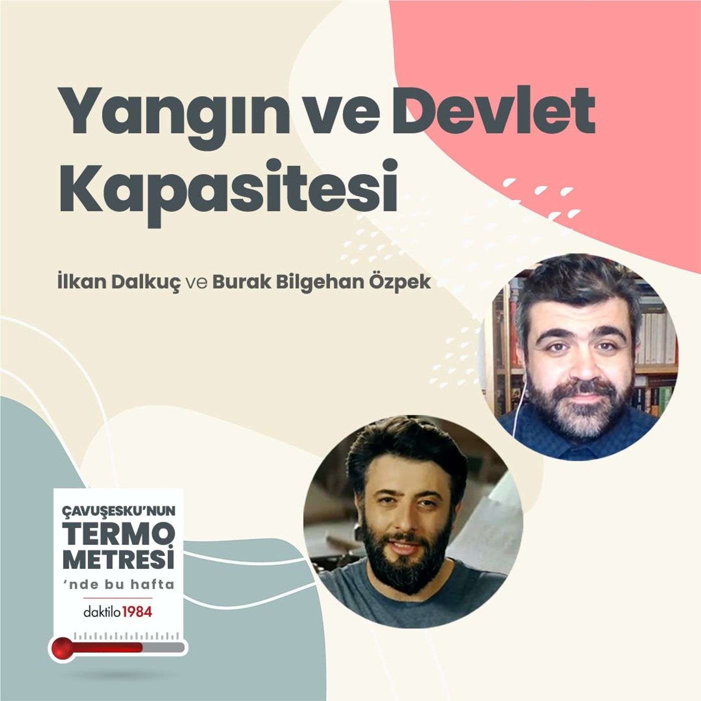 Yangın ve Devlet Kapasitesi | Çavuşesku'nun Termometresi #69 episode artwork