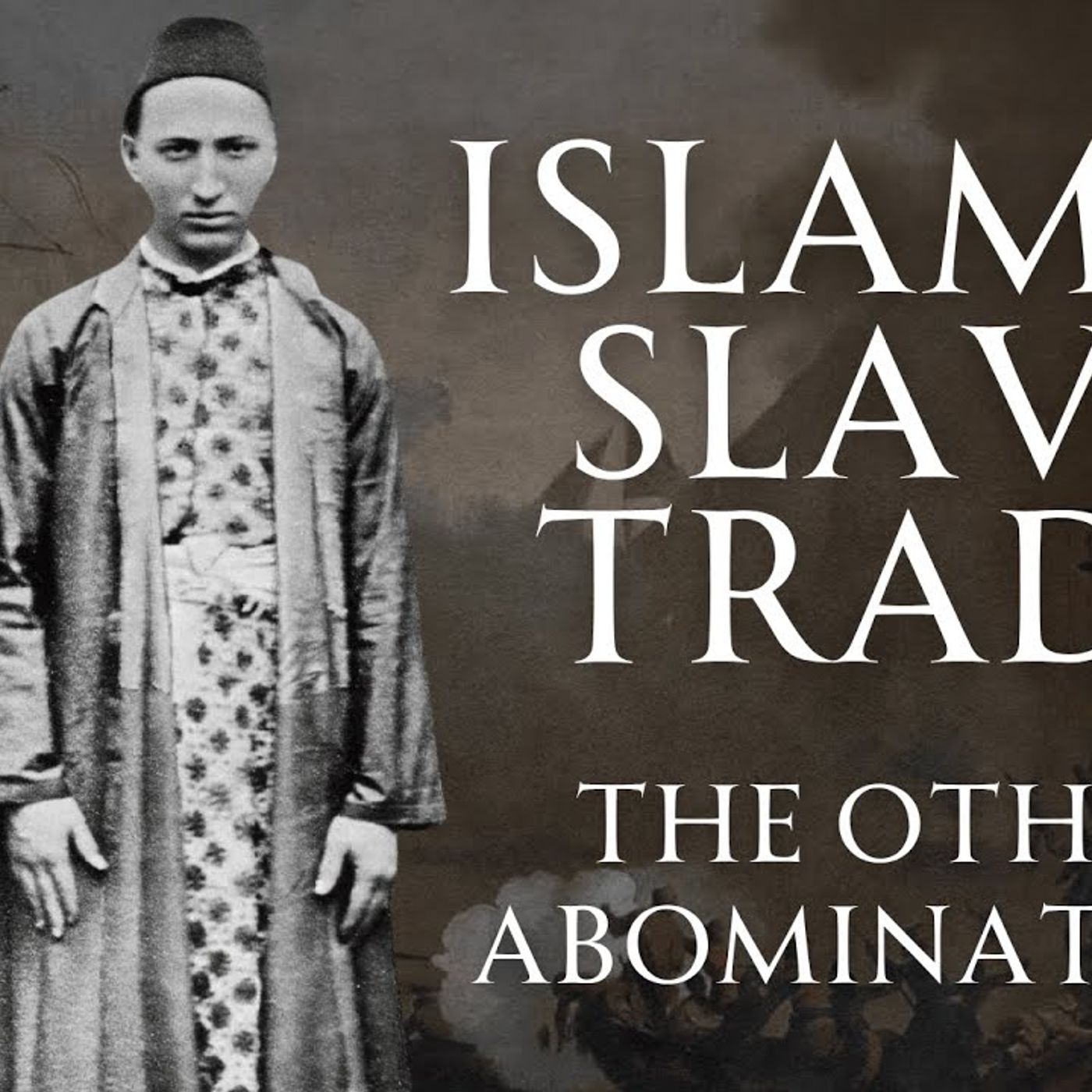 How Brutal was the Islamic Slave Trade