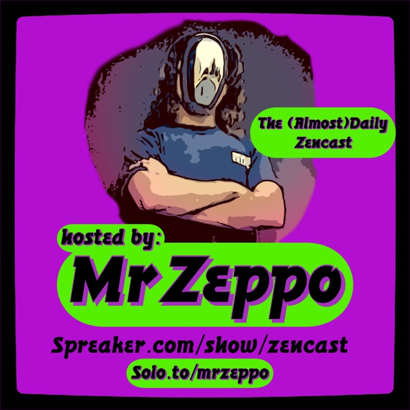 ADZ ~  The (Almost)Daily Zencast  literary world building inner thesis of the Zeppoverse  ~ Episode 465 - The (Almost)Daily ZenCast episode artwork