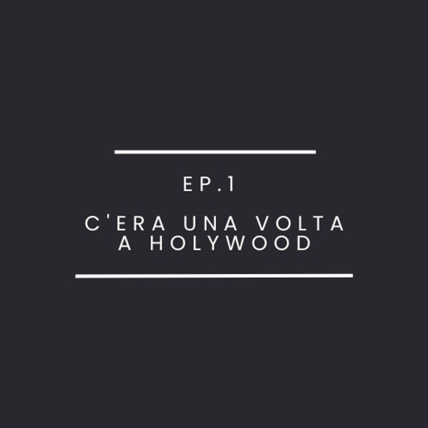 Ep.1-Once Upon a Time in Hollywood