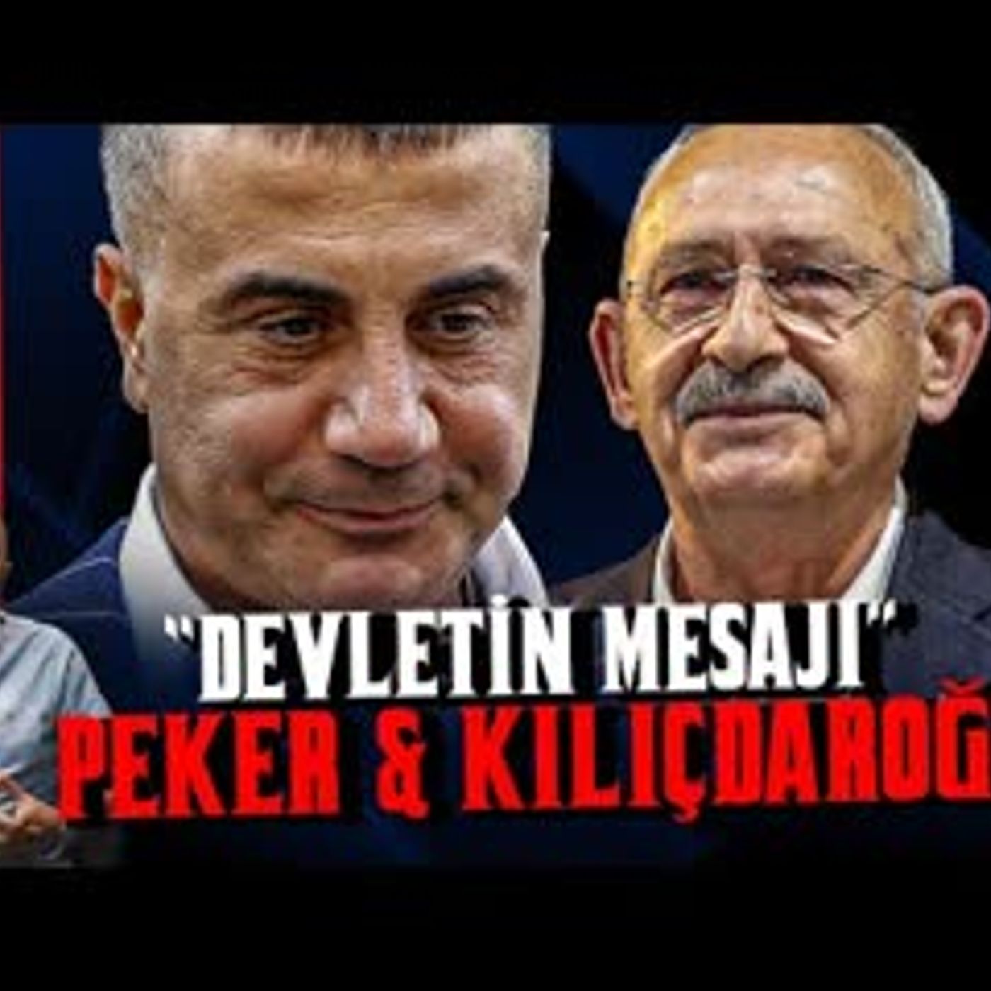 PEKER & KILIÇDAROĞLU DEVLETİN MESAJI