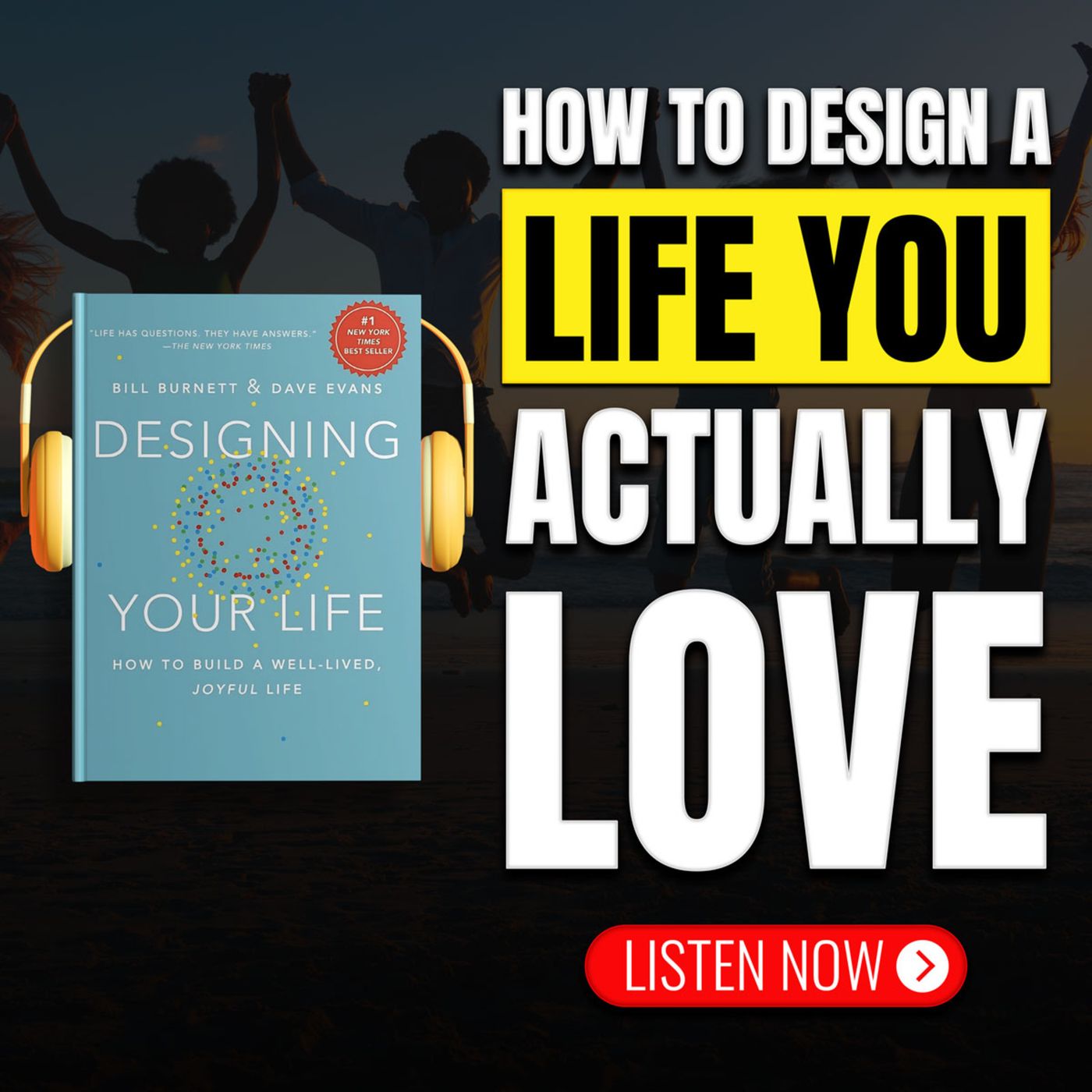 BILL BURNETT & DAVE EVANS 💎 Designing Your Life 🌟 Creating Meaning With Intention 🔥 SUMMARY 📖