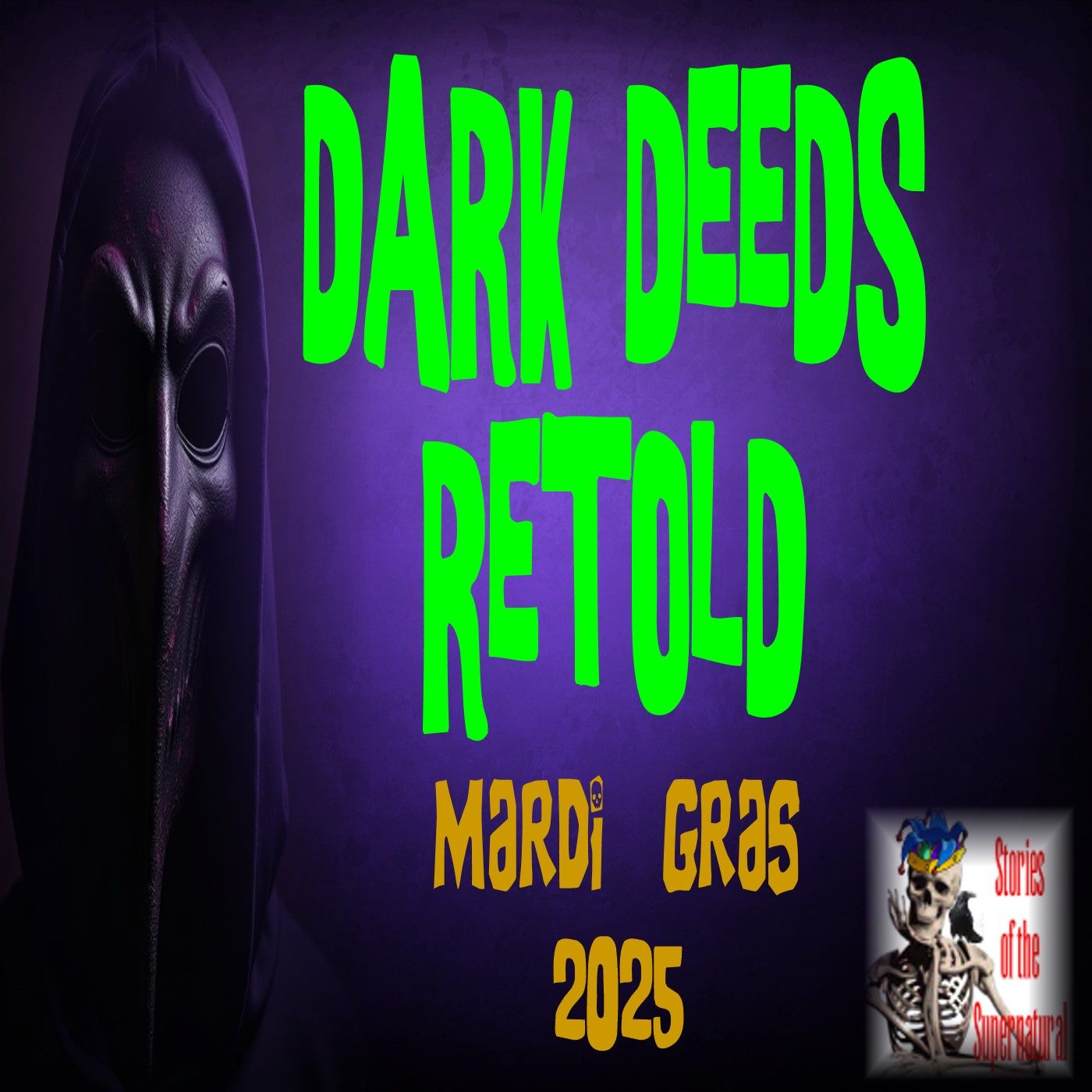 Dark Deeds Retold | Mardi Gras 2025 | Podcast