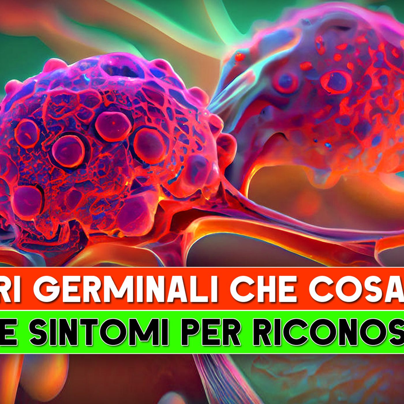 Tumori Germinali Che Cosa Sono: I Sette Sintomi Per Riconoscerli! episode artwork