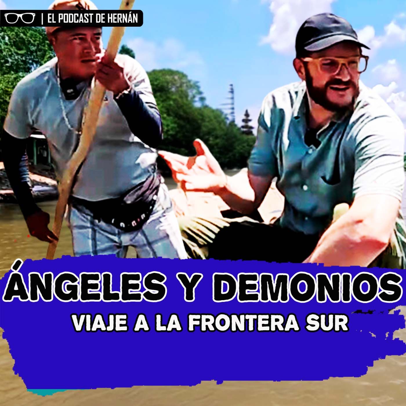 Ángeles y demonios, viaje a la frontera sur episode artwork