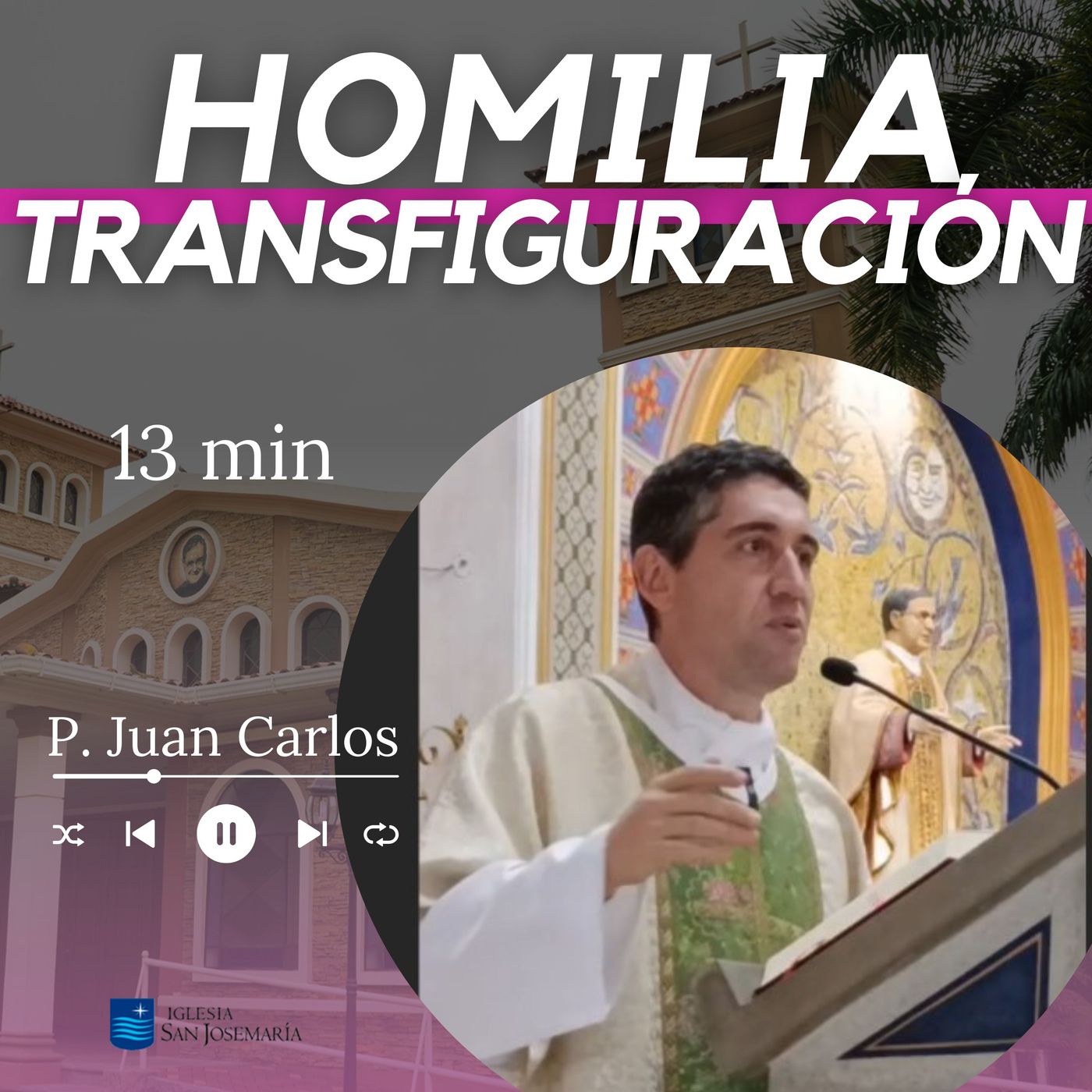 HOMILIA: Transfiguración (13 min)