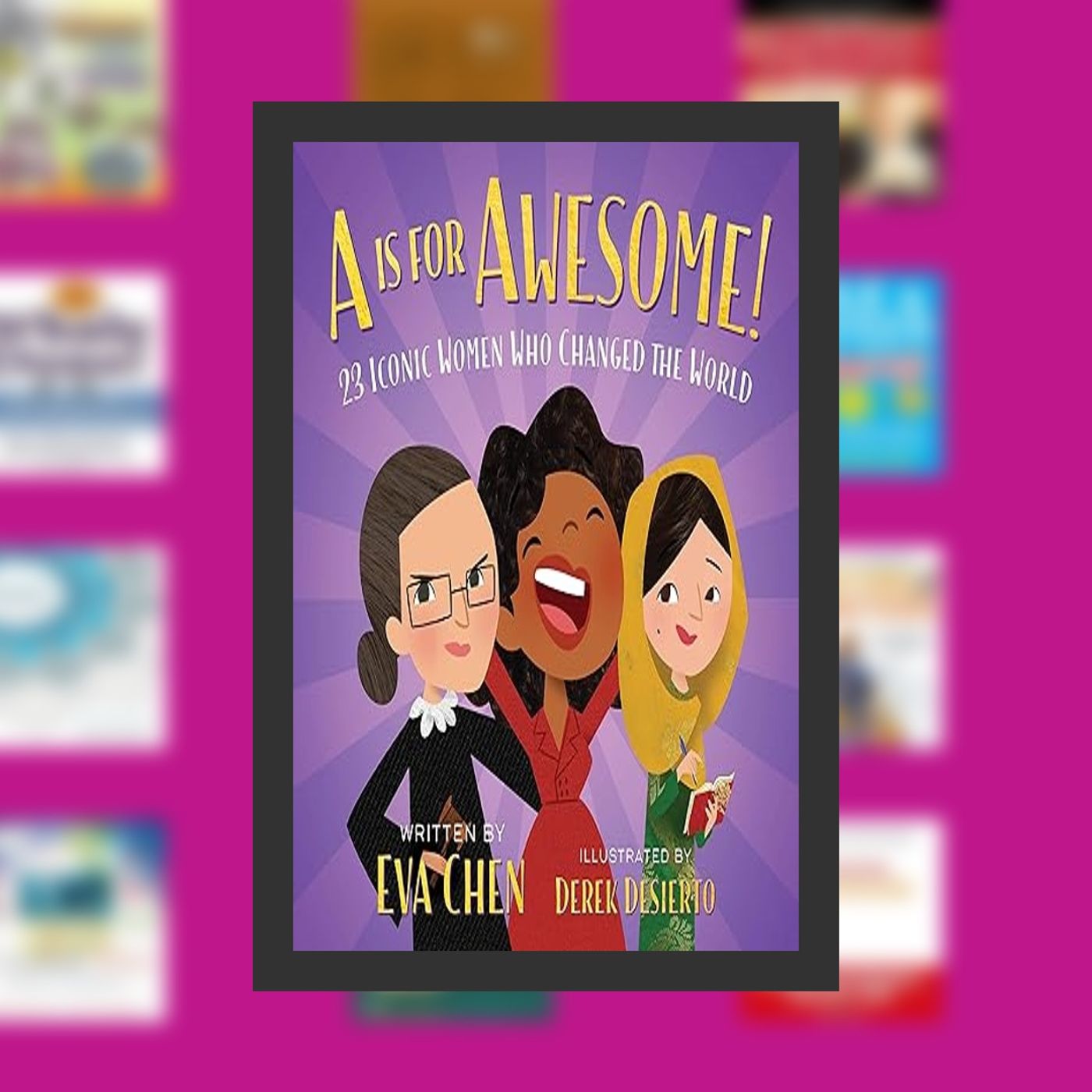 Download Pdf A Is for Awesome!: 23 Iconic Women Who Changed the World By  Eva Chen (Author),  Full Episode episode artwork