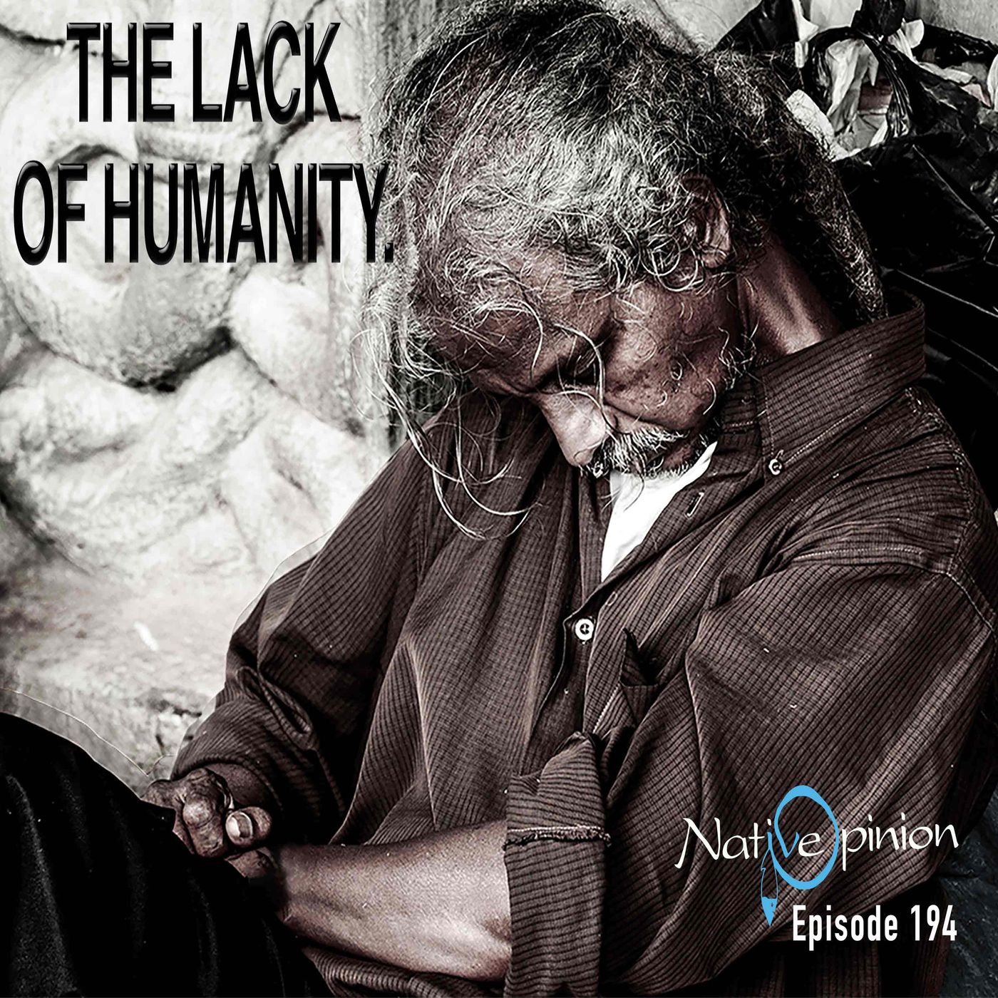 THE LACK OF HUMANITY - podcast episode cover