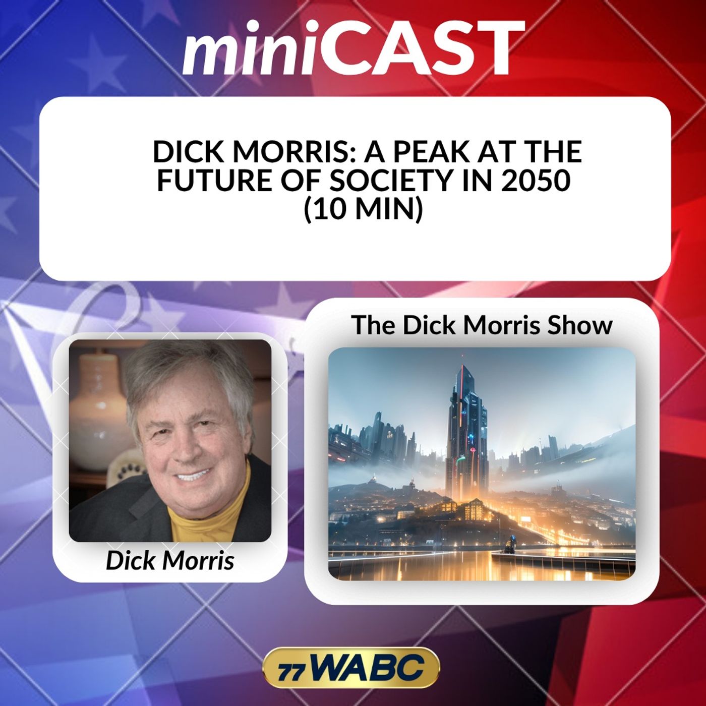 Dick Morris: A Peak At The Future Of Society In 2050 (10 Min)