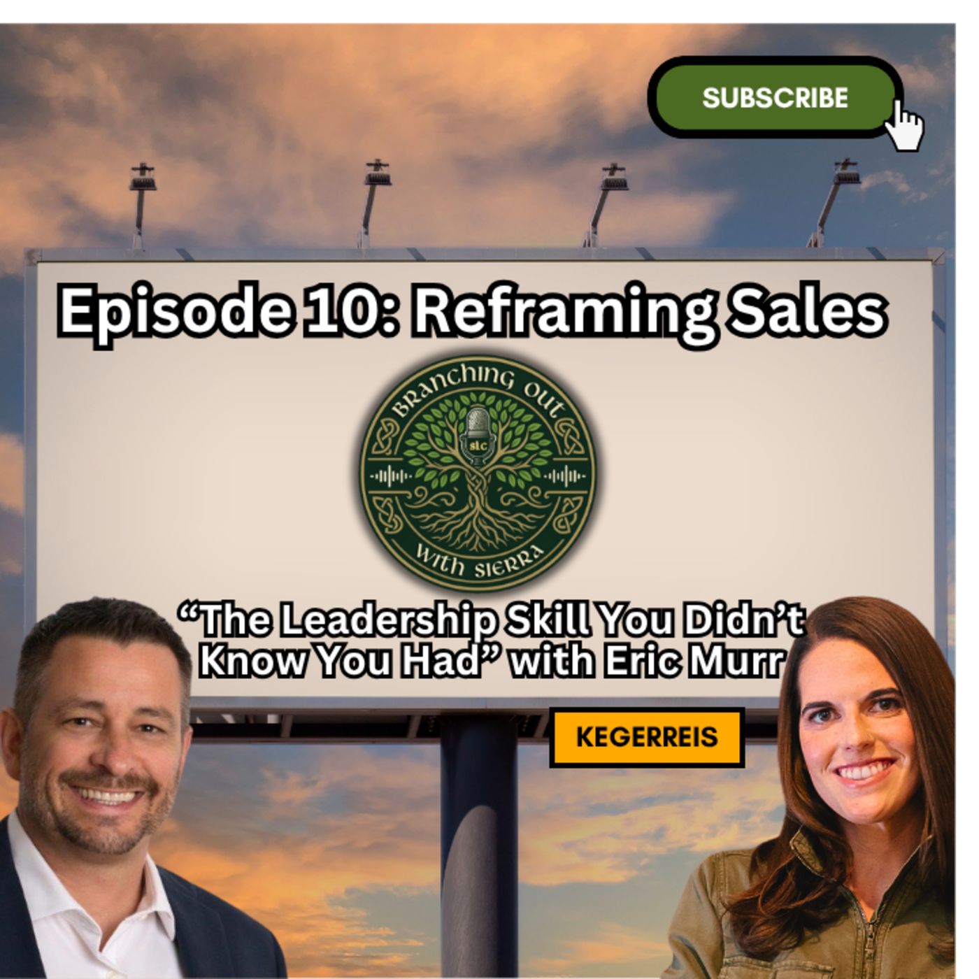 Episode 10: "Reframing Sales: The Leadership Skill You Didn’t Know You Had" with Eric Murr