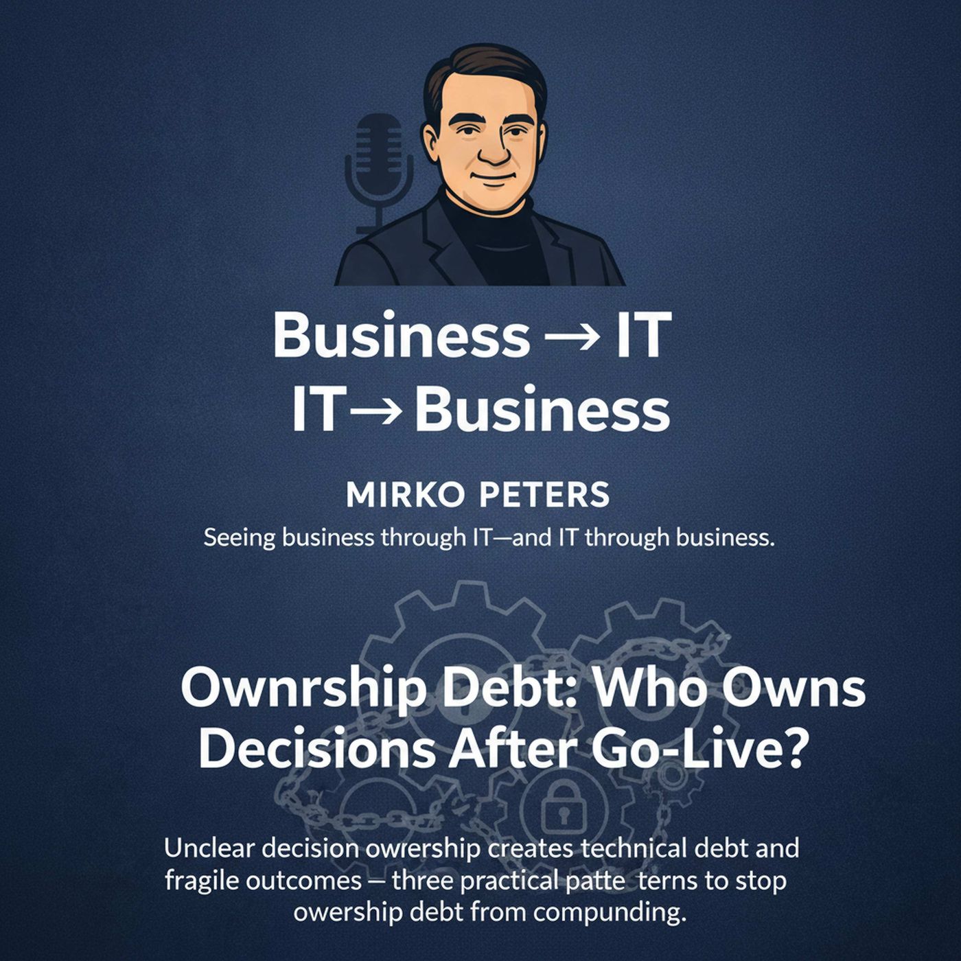Ownership Debt: Who Owns Decisions After Go-Live? episode artwork