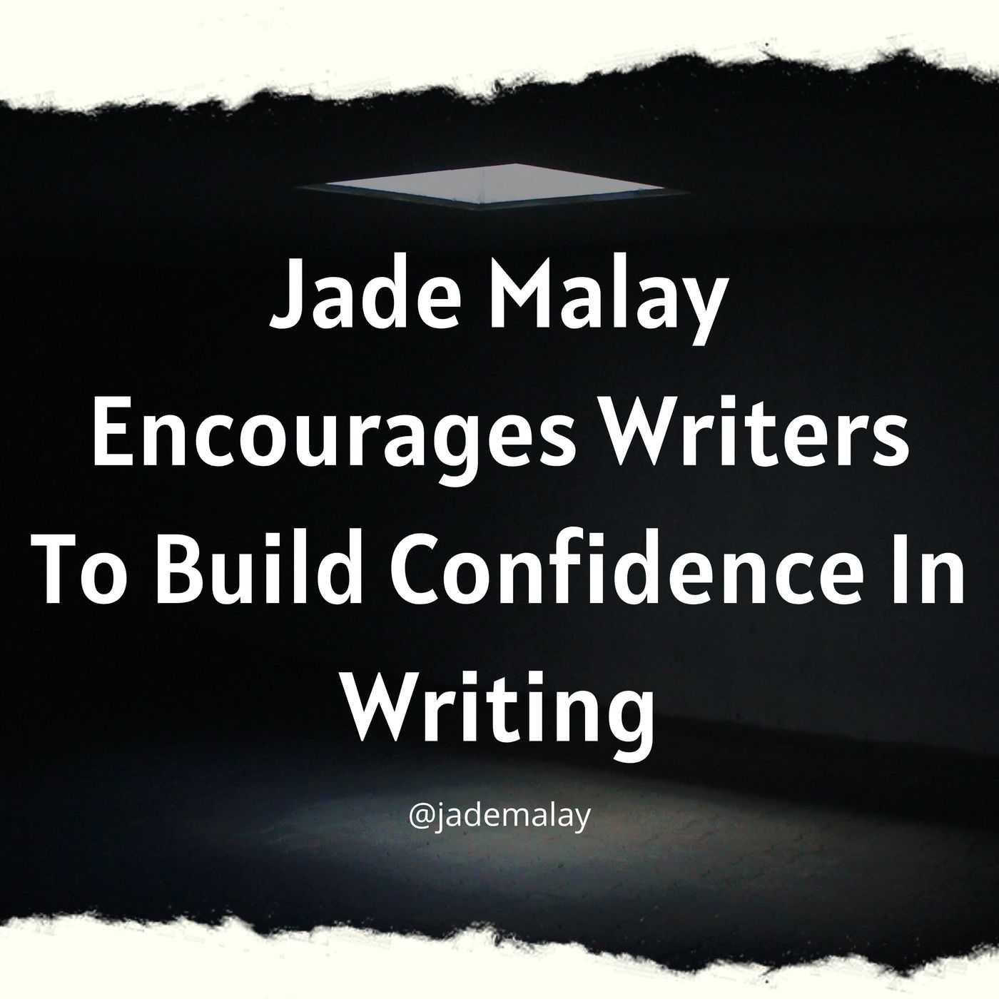 Jade Malay Encourages Writers To Build Confidence In Writing