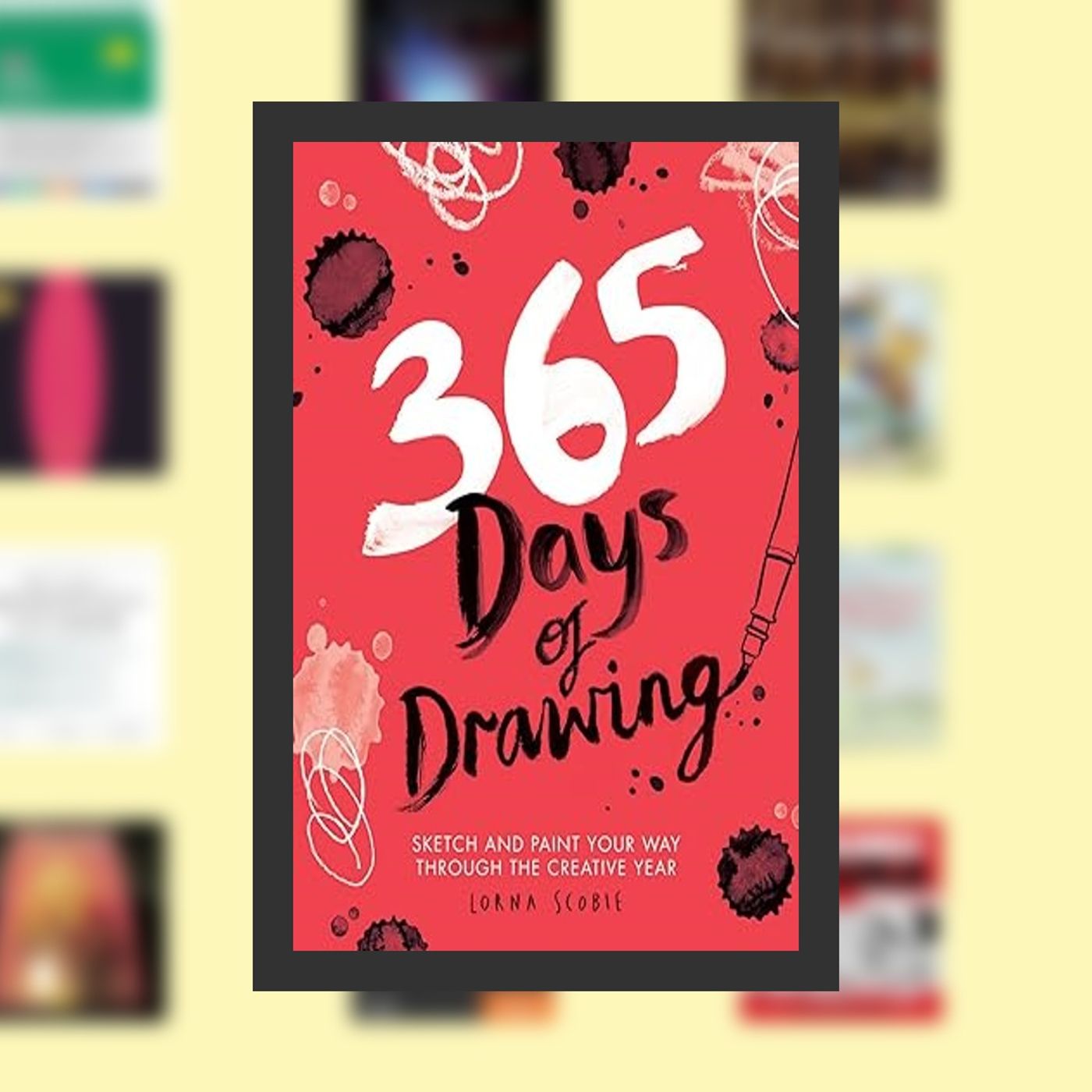 DOWNLOAD [EPub] 365 Days of Drawing: Sketch and Paint Your Way Through the Creative Year By  Lorna Scobie (Illustrator)  Full Epis episode artwork