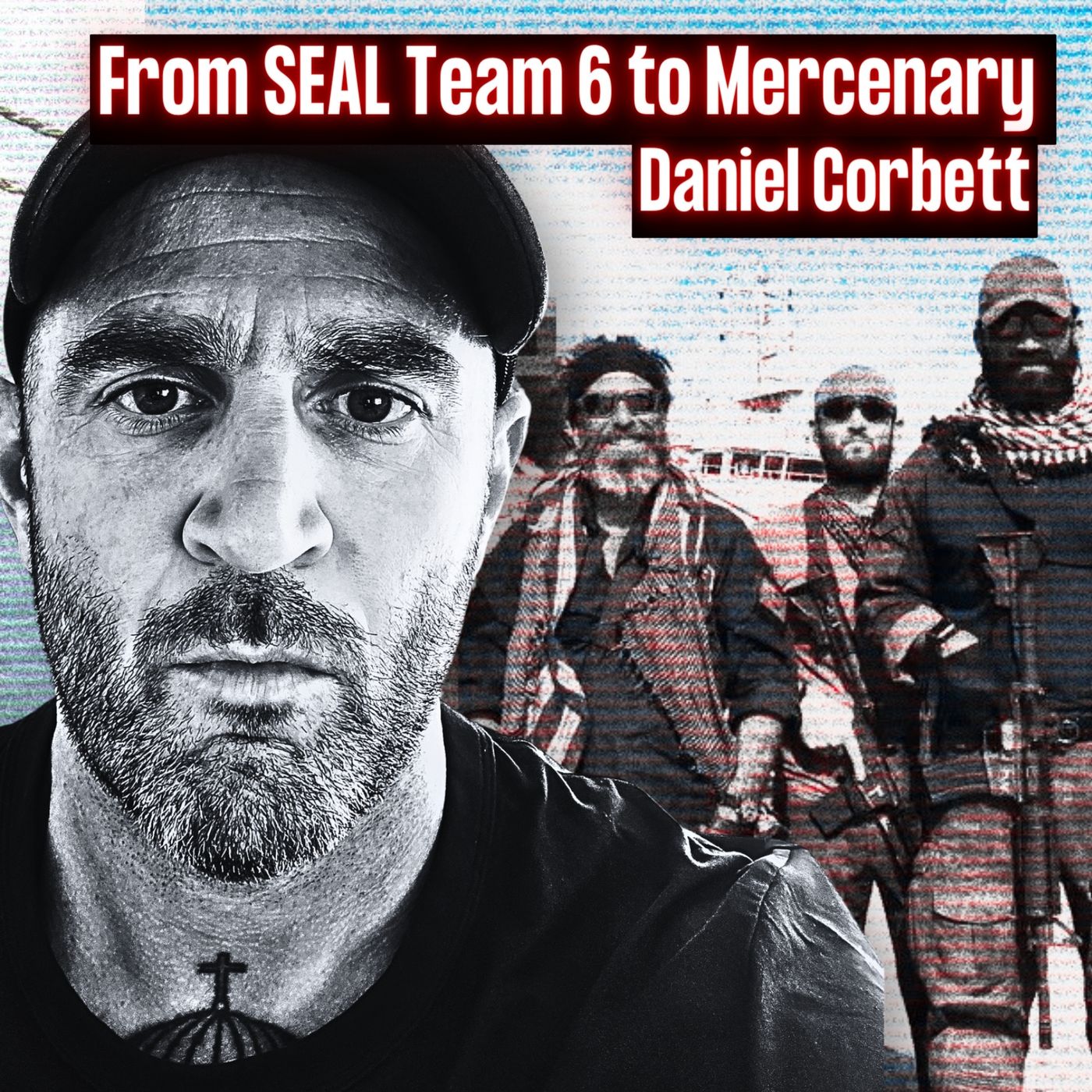 From DEVGRU Operator to Mercenary | Daniel Corbett | Ep. 284