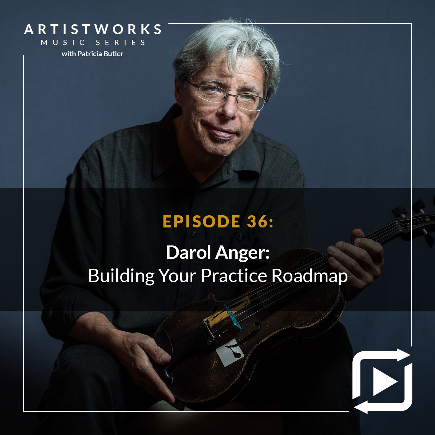 Building Your Practice Roadmap: Darol Anger