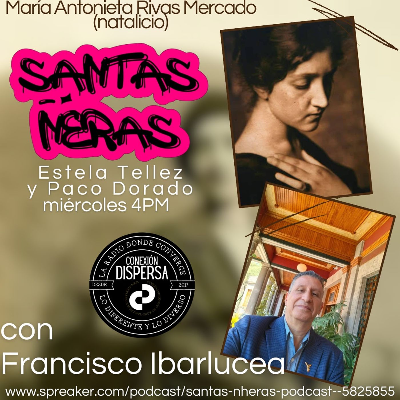 Santas Ñeras ep75  Fco Ibarlucea Ma Antonieta Rivas Mercado episode artwork