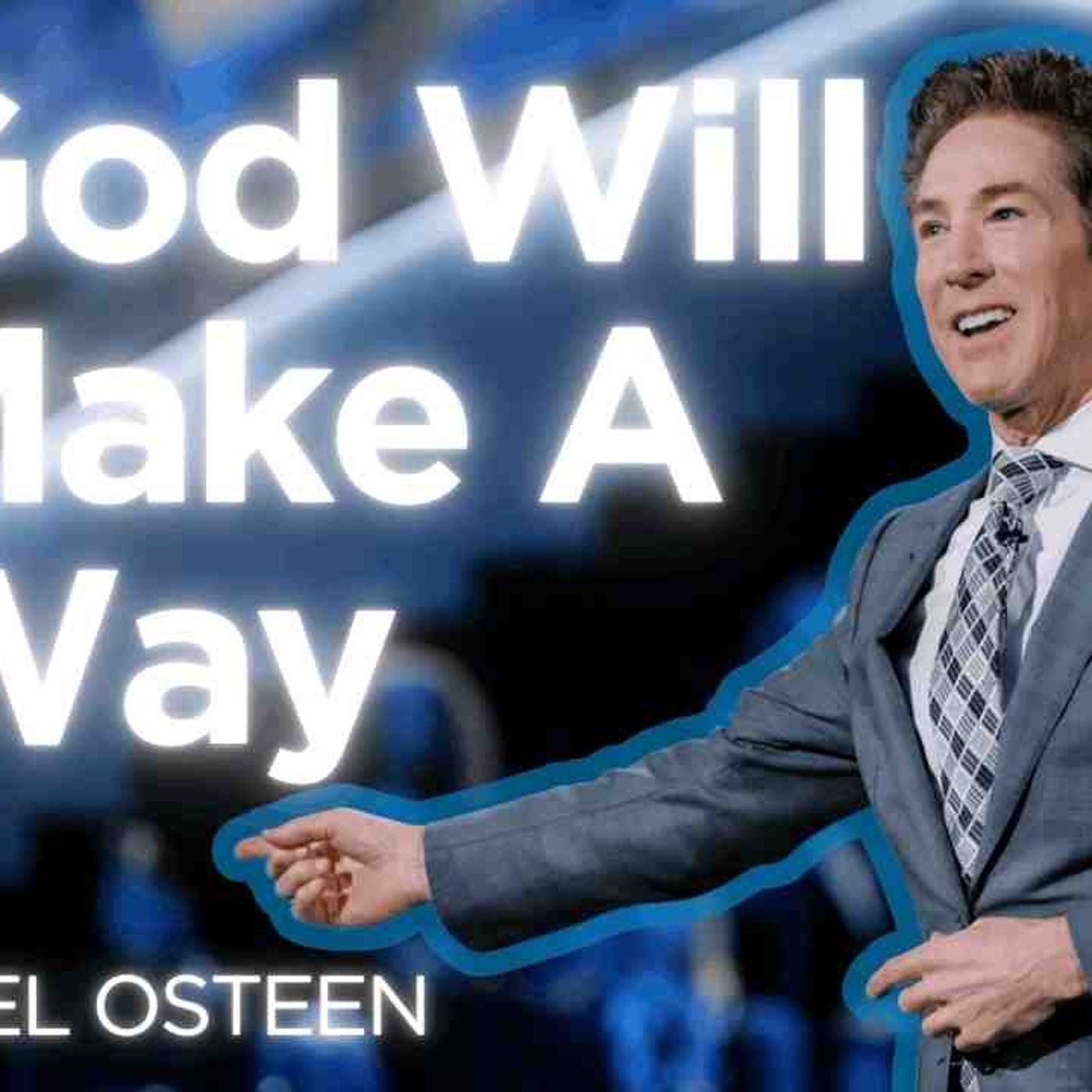 You Can Do It  God Will Make A Way Joel Osteen episode artwork