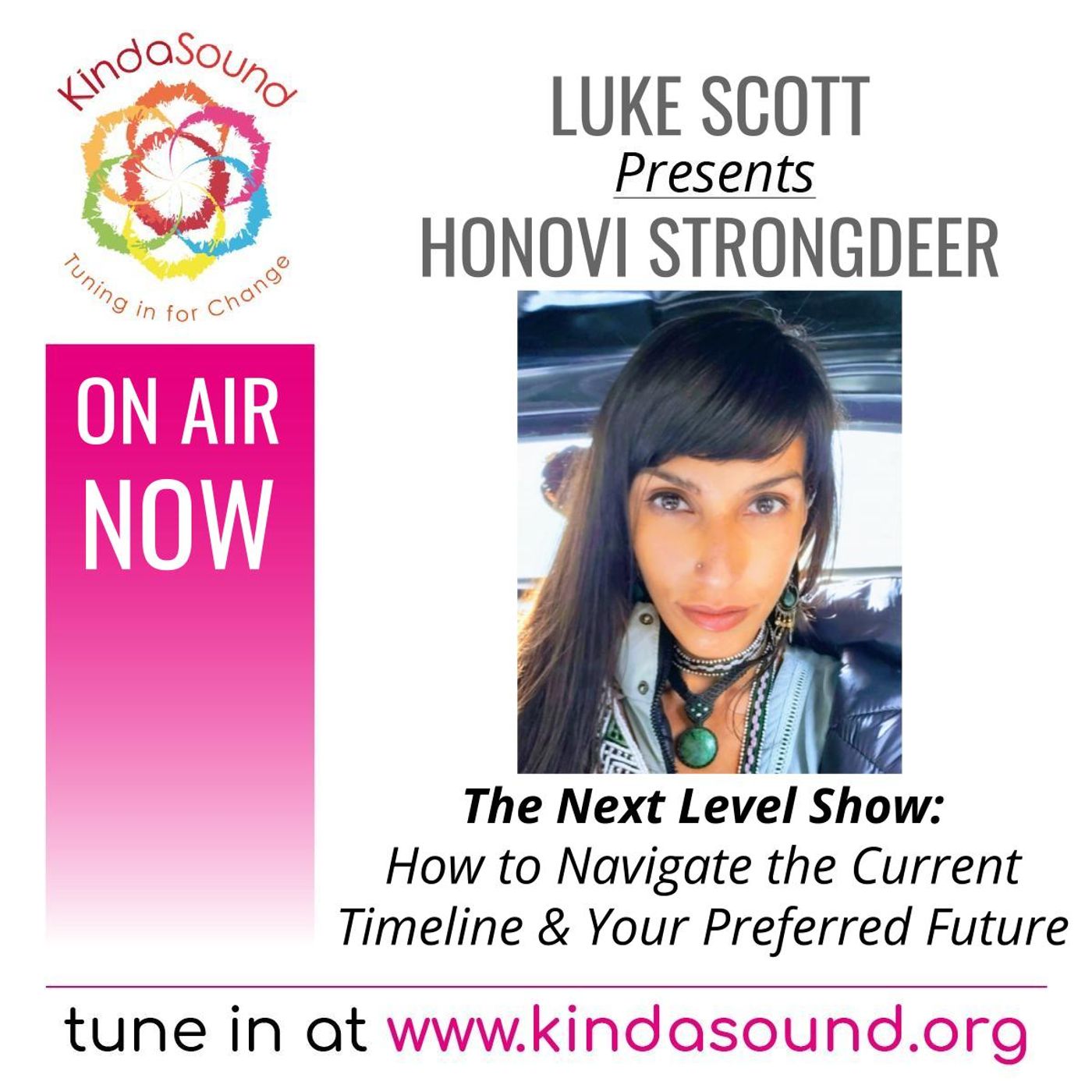 How to Navigate the Current Timeline Split & Your Preferred Future | Honovi Strongdeer on The Next Level Show with Luke Scott III