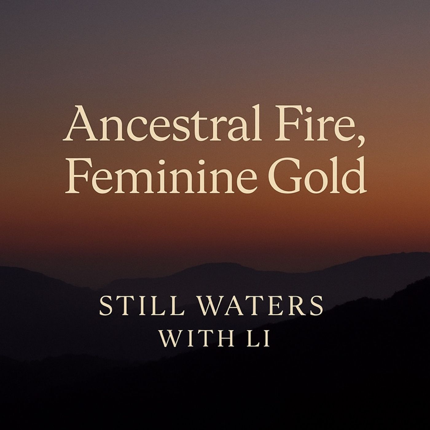 The Sacred Descent, EPISODE 5: Ancestral Fire, Feminine Gold episode artwork