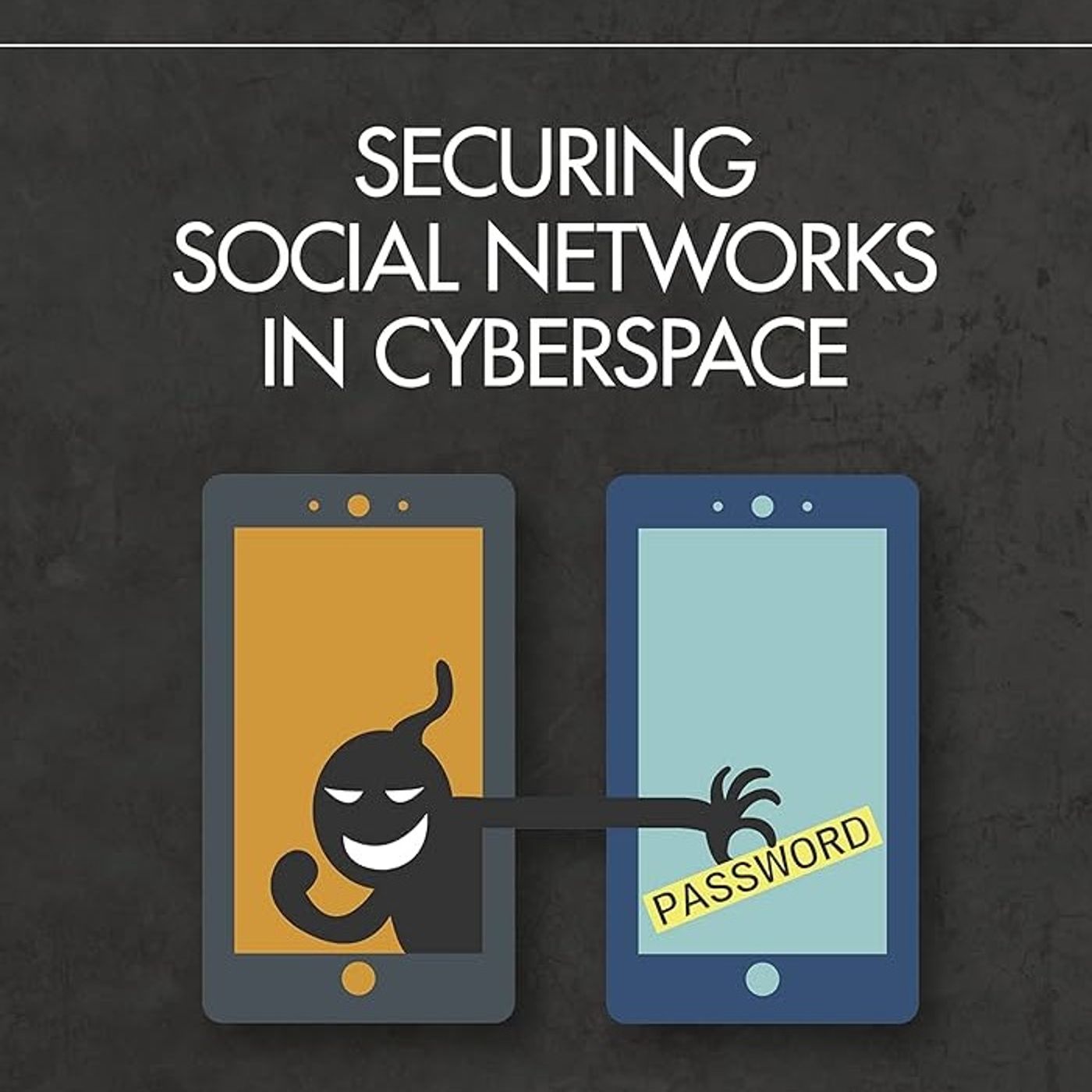 Securing Social Networks in Cyberspace