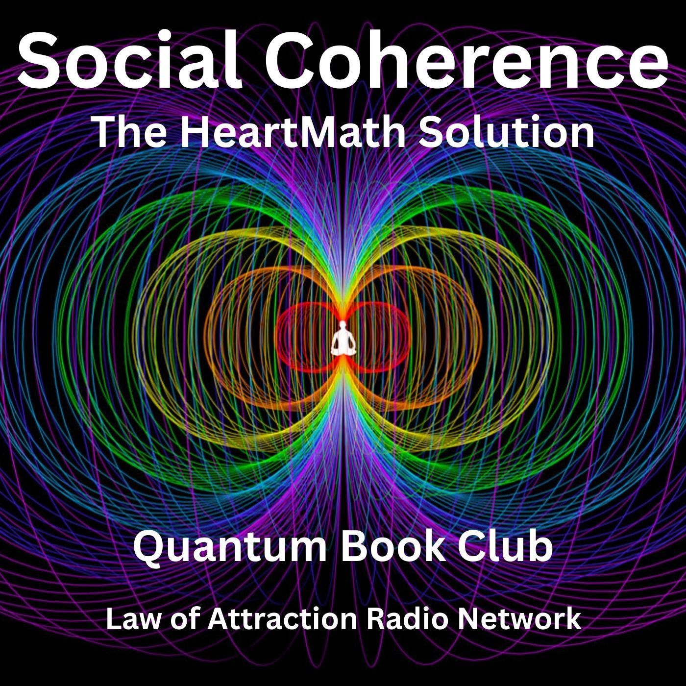 Quantum Book Club: Social Coherence, HeartMath & Collective Healing