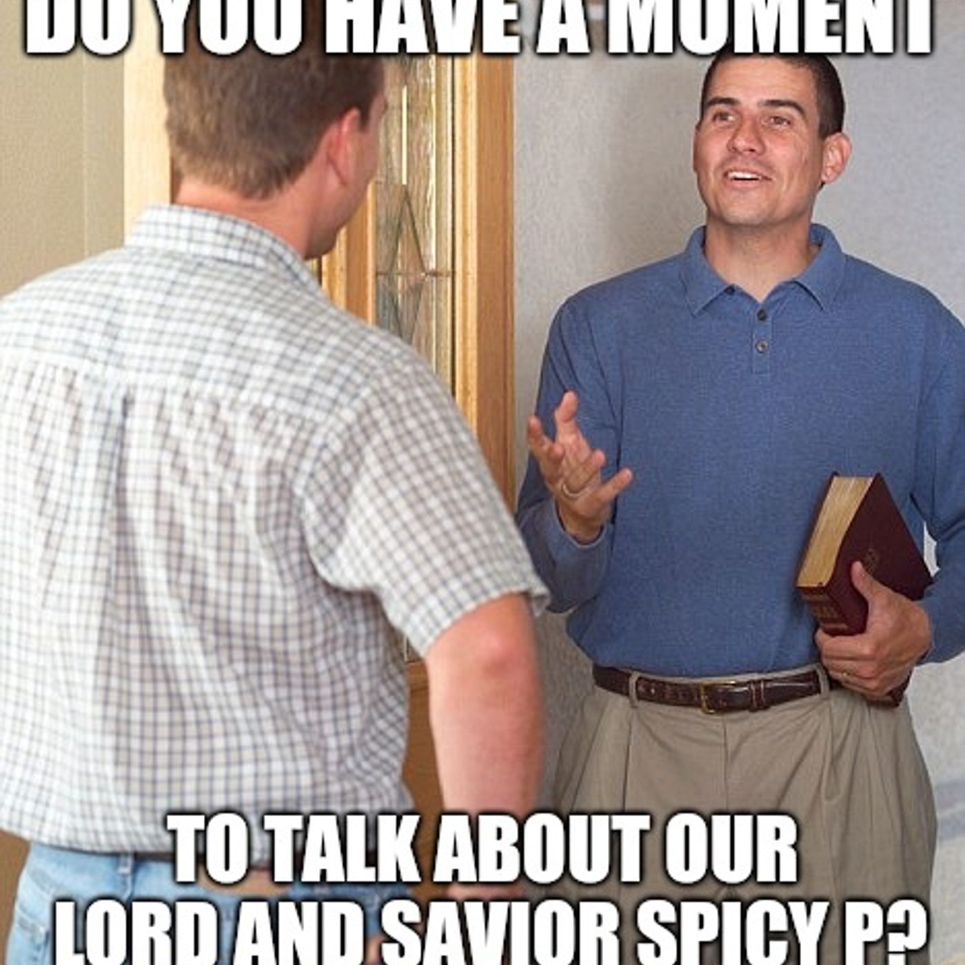 Episode 29: Our Lord and Savior Spicy P