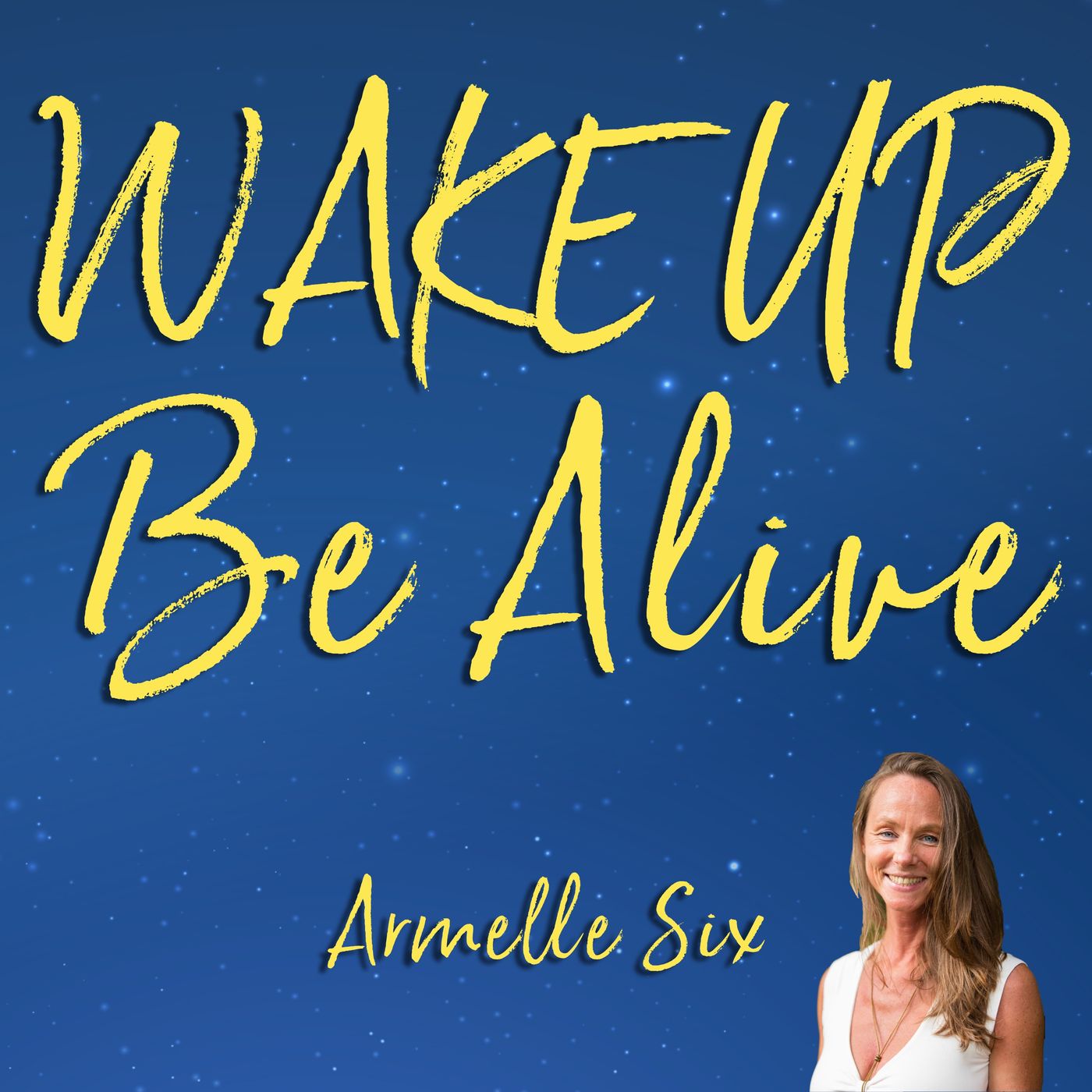 Wake Up Be Alive™ podcast artwork