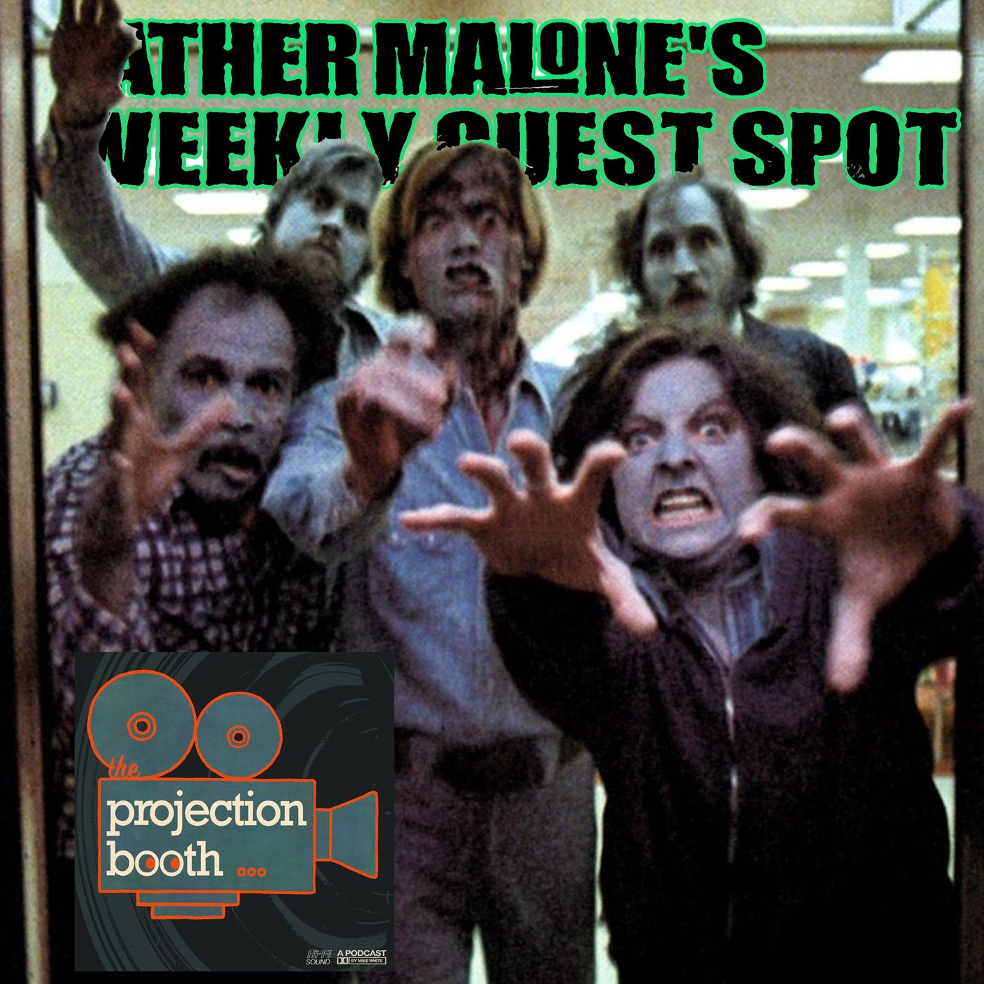 Father Malone's Weekly Guest Spot - Dawn of the Dead (1978) - The Projection Booth episode artwork