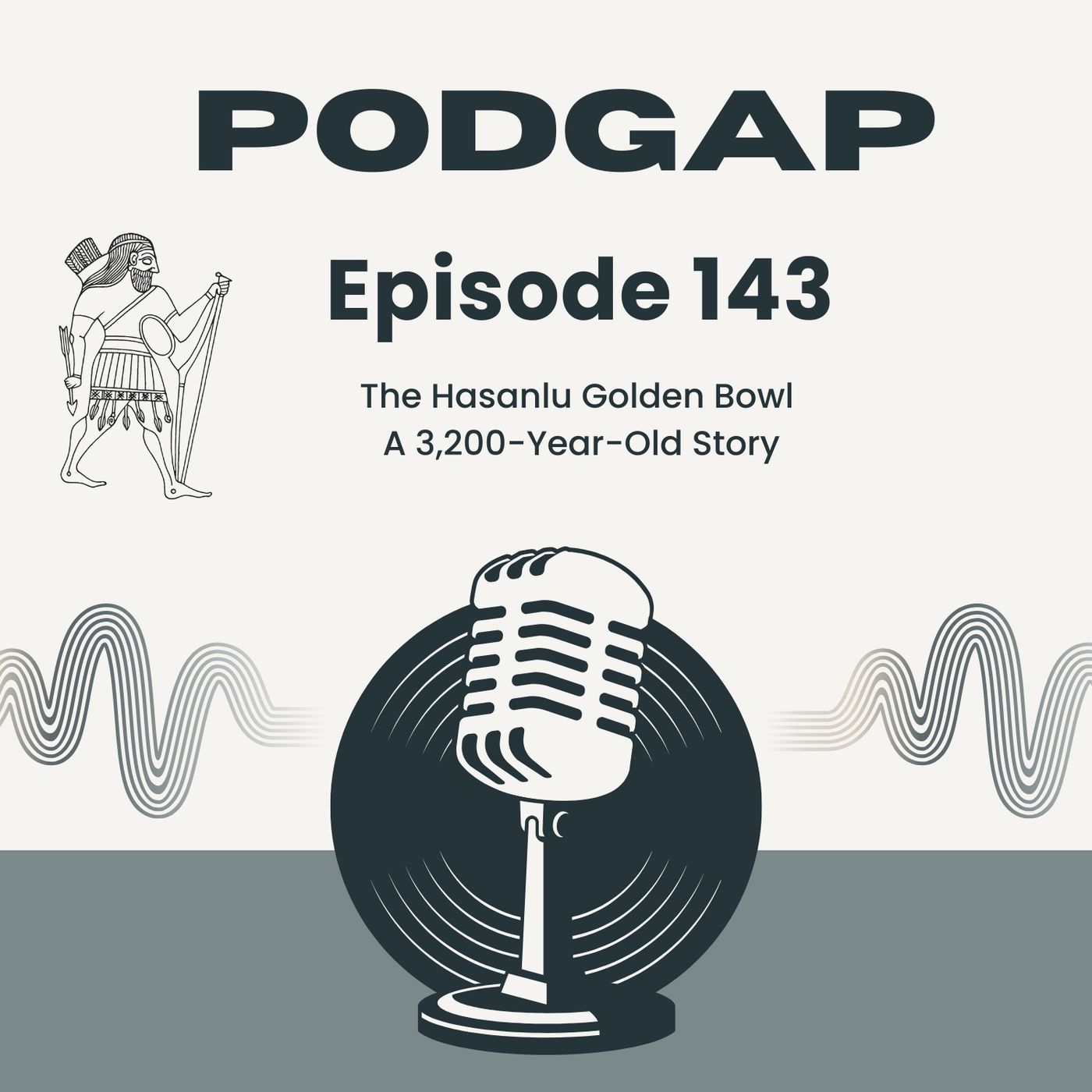 Podgap (143) | History (B2): The Hasanlu Golden Bowl – A 3,200-Year-Old Story