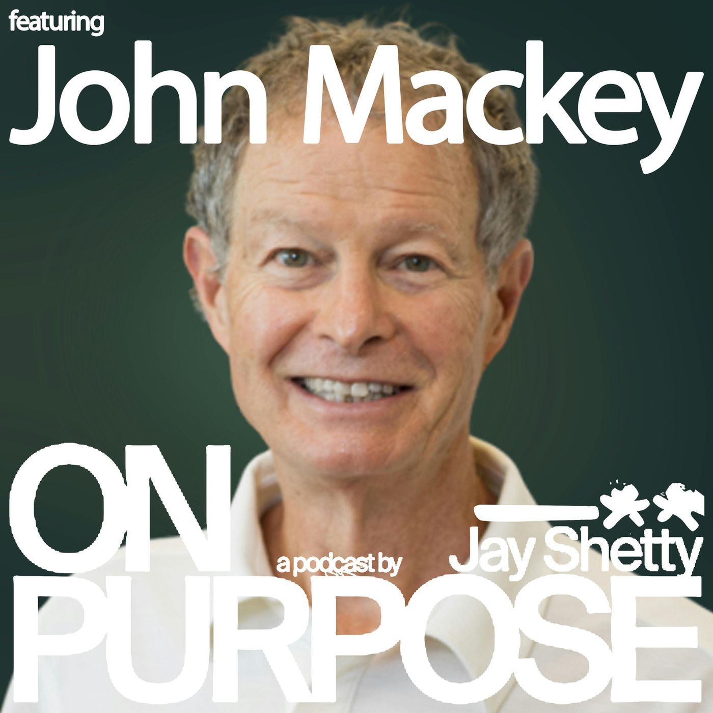 John Mackey: Not Sure You're on the Right Path In Your Career? (Use THIS Framework When You Feel Lost About What's Next)