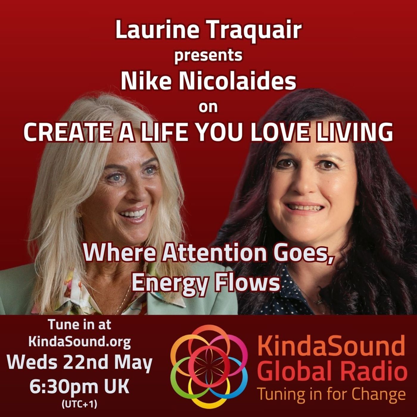 Where Attention Goes, Energy Flows | Nike Nicolaides on Create a Life You Love Living with Laurine Traquair