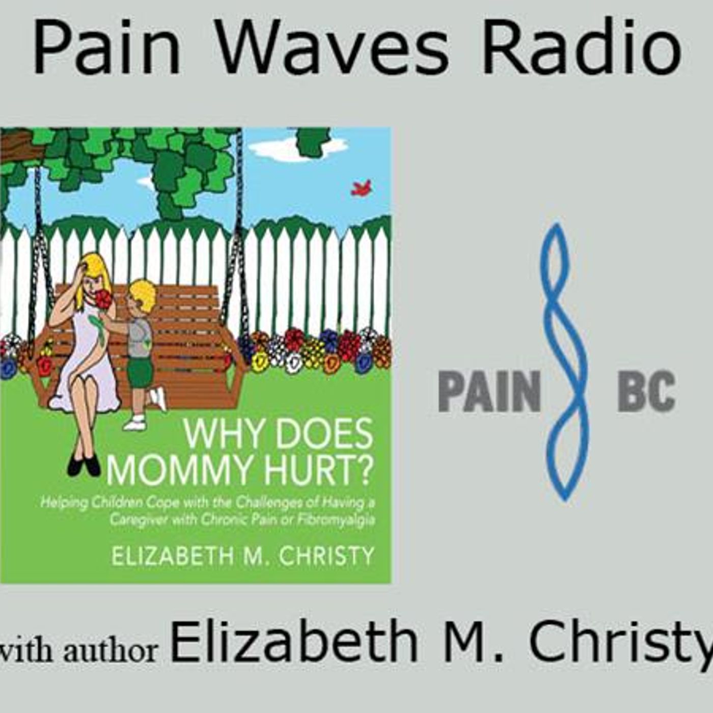 Why Does Mommy Hurt? An Interview with Author Elizabeth Christy on Chronic Pain episode artwork