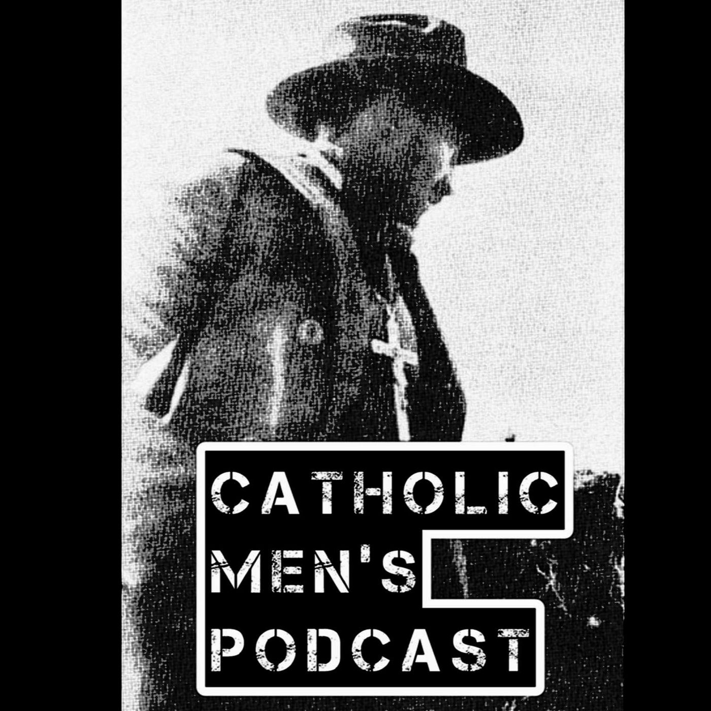 #33 Important Announcement- The Catholic Men's Podcast
