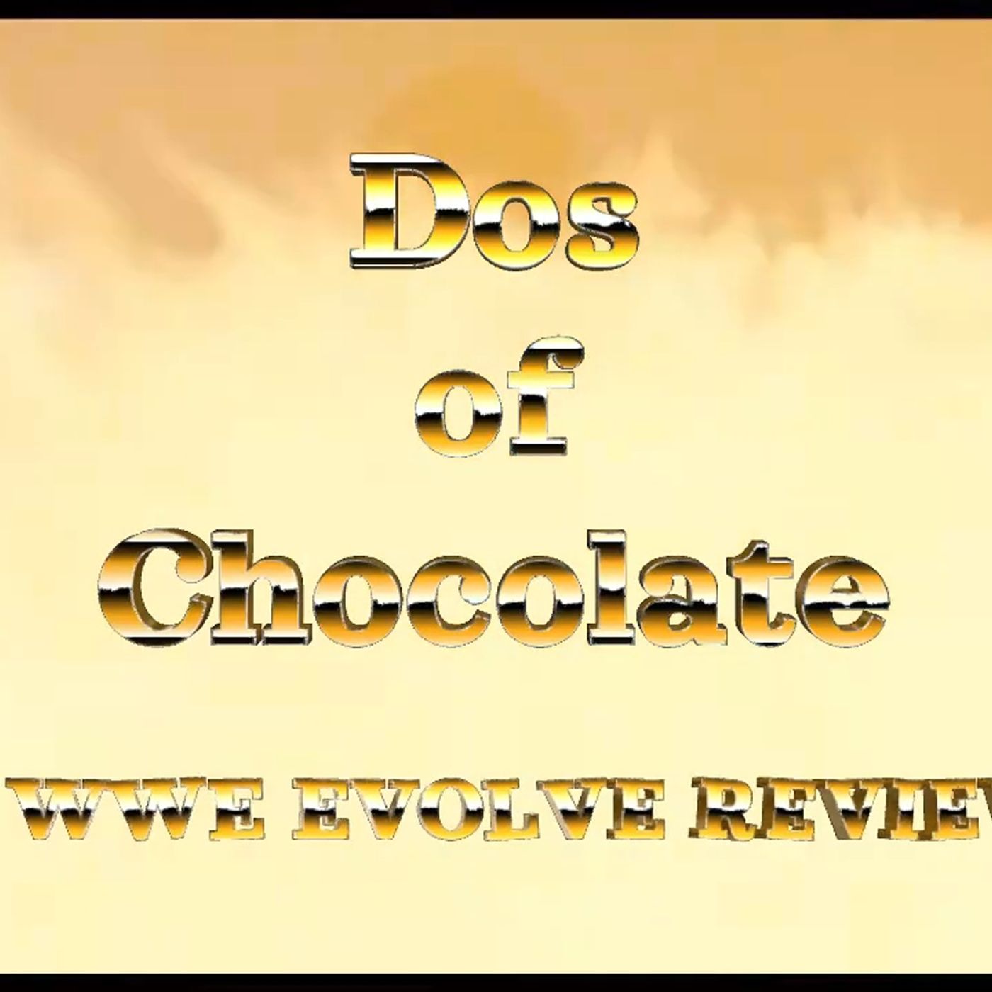 WWE Evolve Review show – Dos of Chocolate ep 38