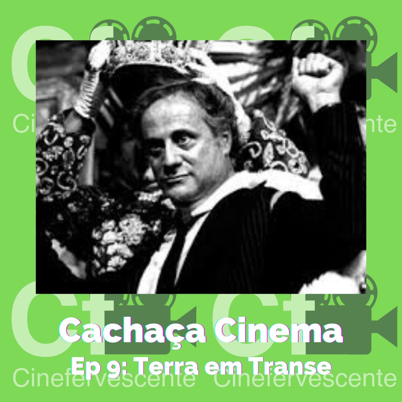 Cachaça Cinema - Tierra en trance | Un país al borde del abismo, un poeta al borde de la locura - T3 E9 episode artwork