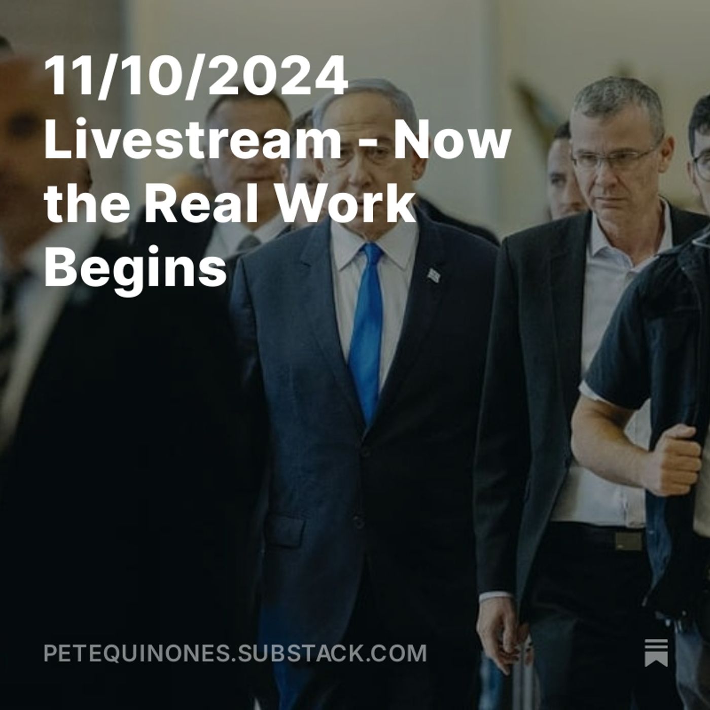 11/10/2024 Livestream - Now the Real Work Begins